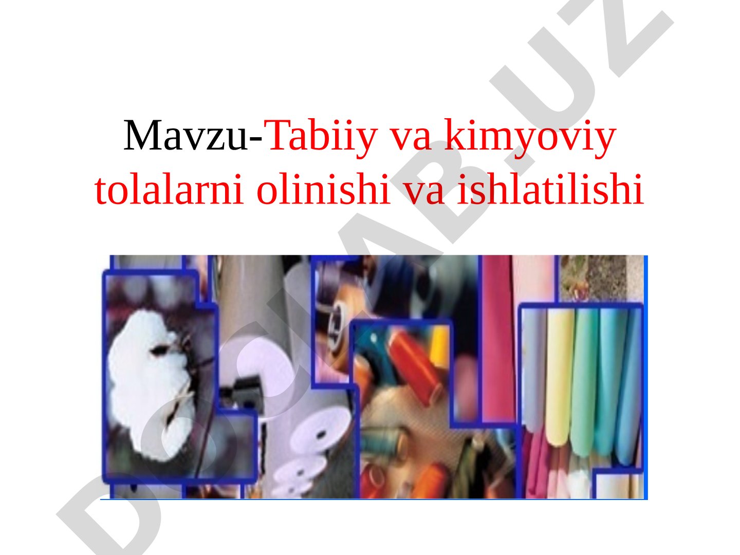 Tabiiy va kimyoviy tolalarni olinishi va ishlatilishi