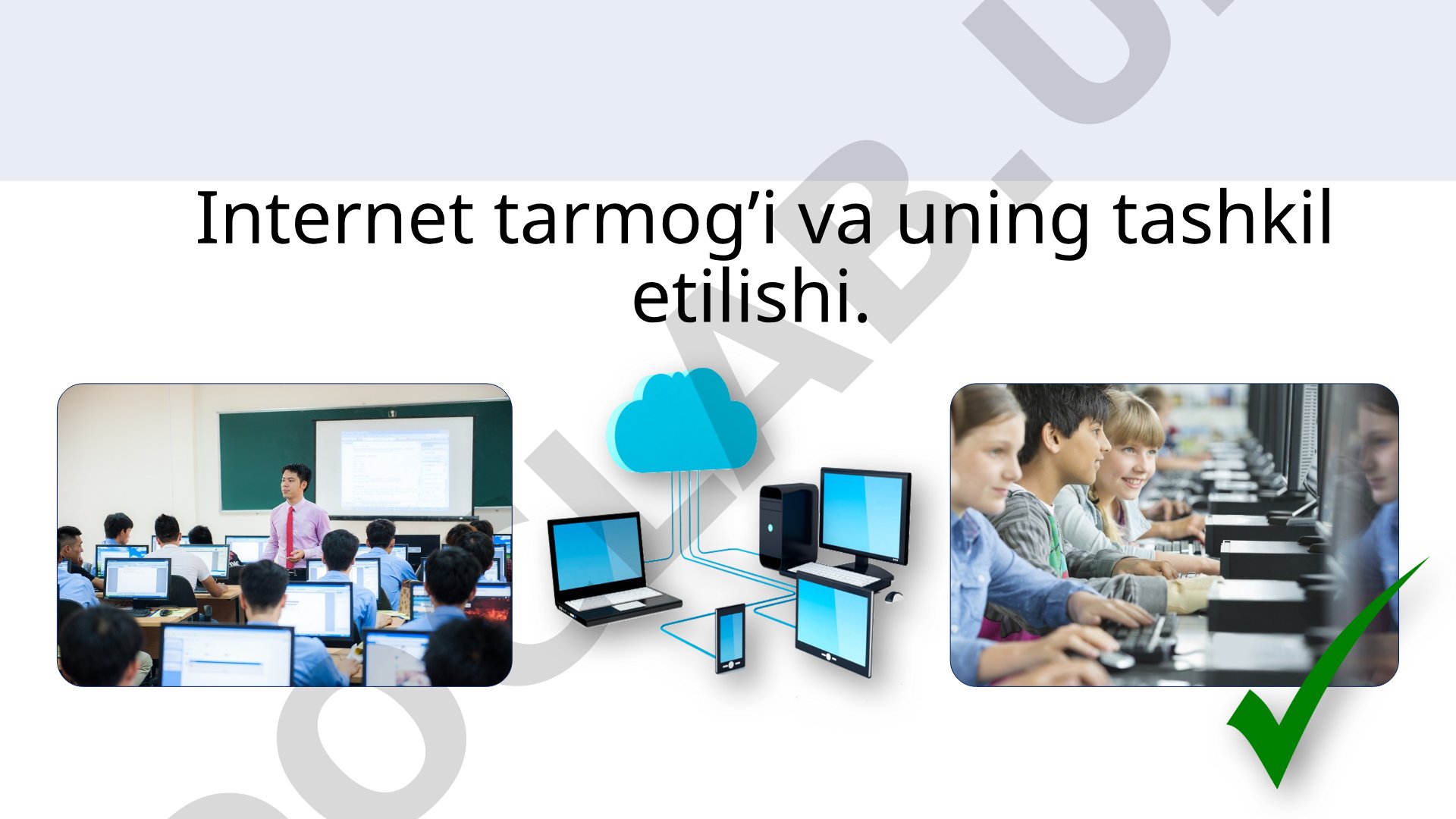 Internet tarmog'i va uning tashkil etilishi
