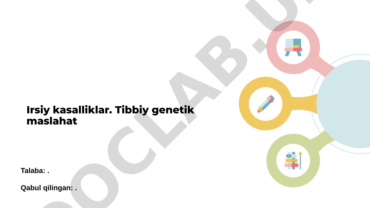 Irsiy kasalliklar. Tibbiy genetik maslahat