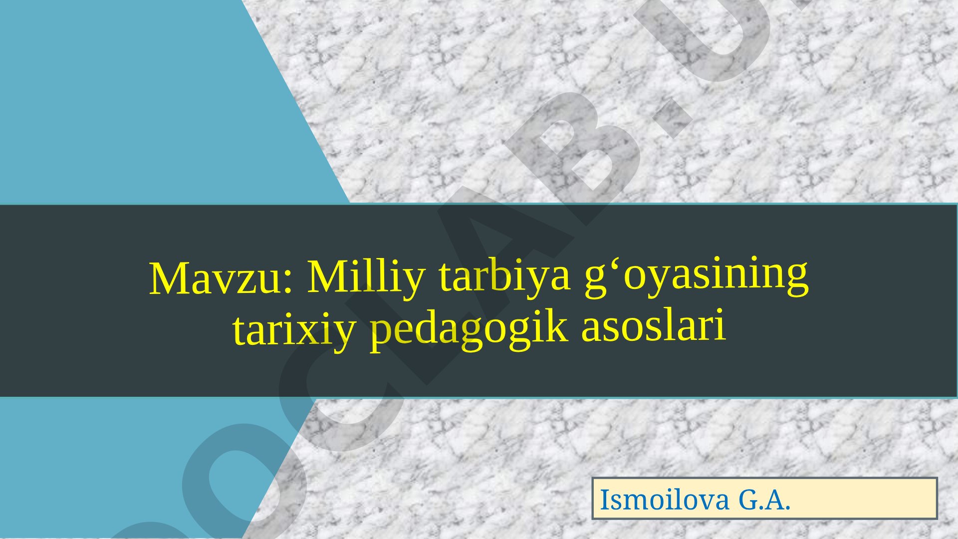Milliy tarbiya g‘oyasining tarixiy pedagogik asoslari