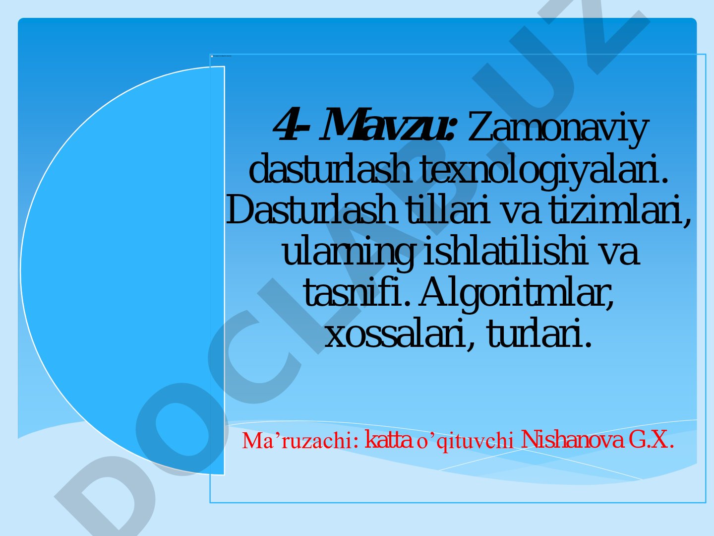 Zamonaviy dasturlash texnologiyalari. Dasturlash tillari va tizimlari, ularning ishlatilishi va tasnifi. Algoritmlar, xossalari, turlari