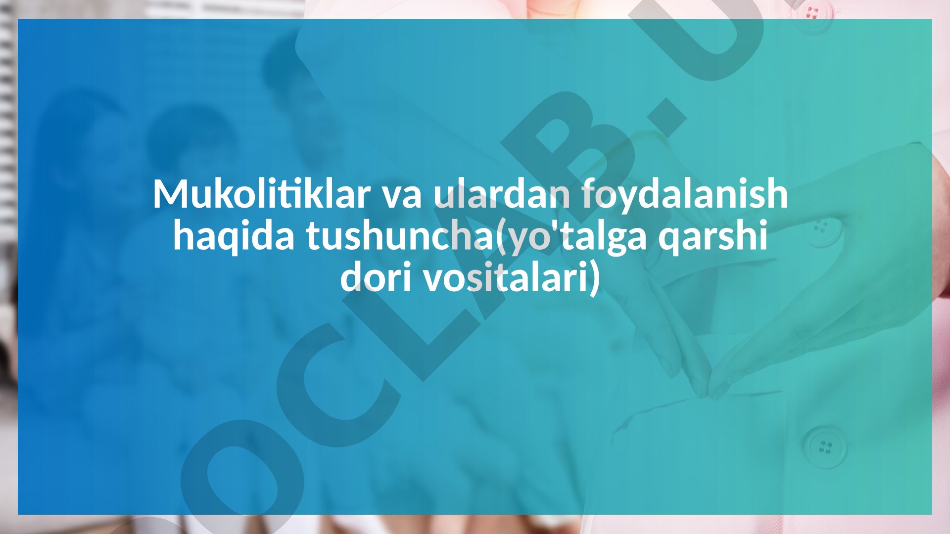 Mukolitiklar va ulardan foydalanish haqida tushuncha