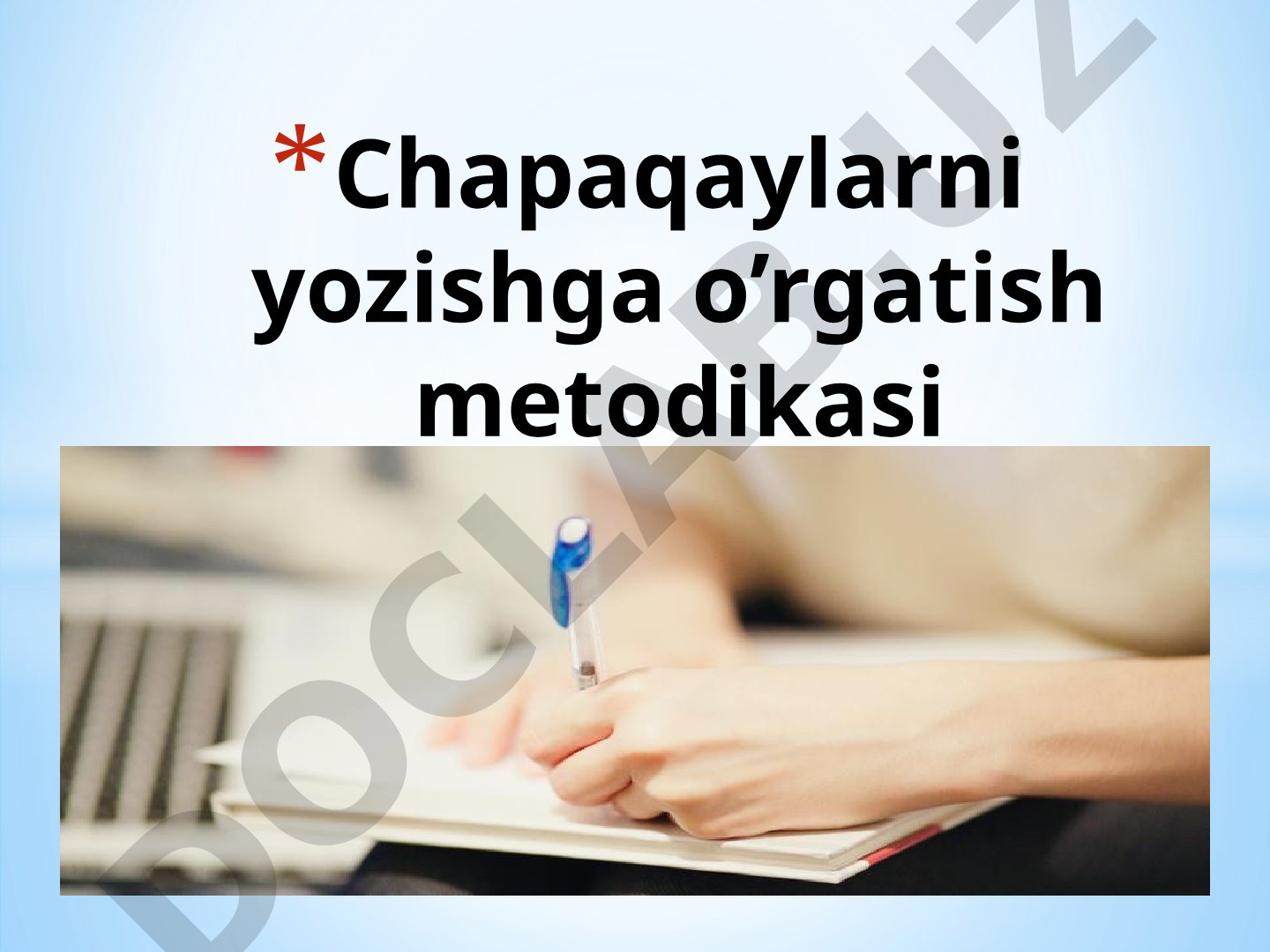 Chapaqaylarni yozishga o‘rgatish metodikasi