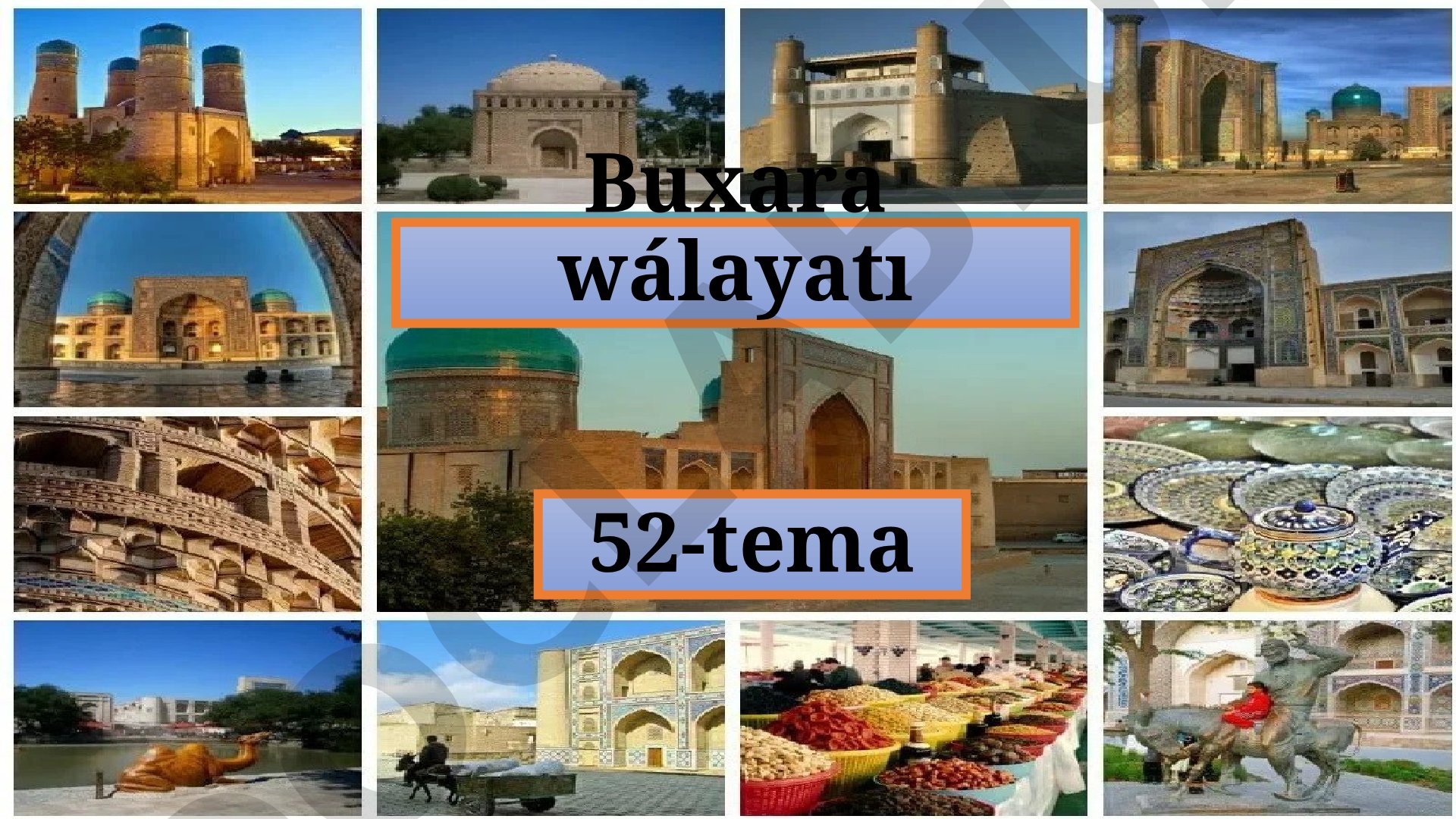 Buxara wálayatı, onıń maydanı, xalqı, baylıqları hám tariyxıy orınları haqqında