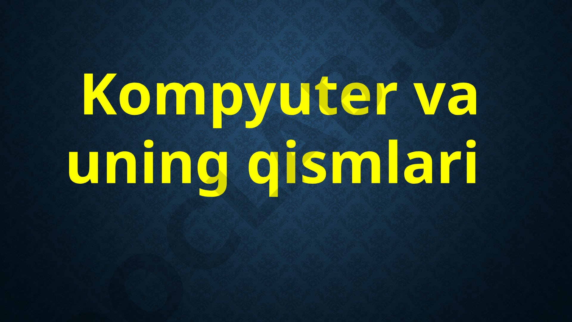 Kompyuter va uning qismlari