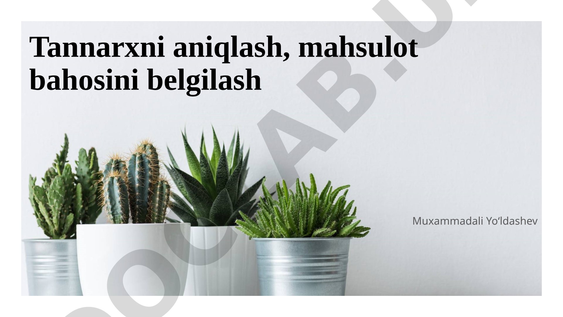 Tannarxni aniqlash, mahsulot bahosini belgilash