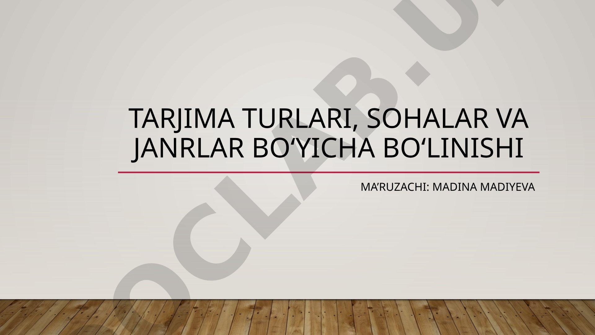 Tarjima turlari, sohalar va janrlar bo‘yicha bo‘linishi