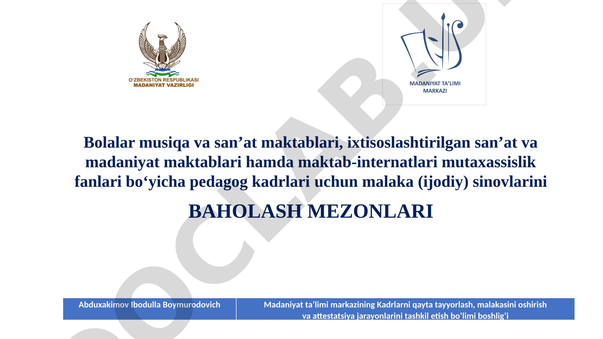 Bolalar musiqa va sanʼat maktablari, ixtisoslashtirilgan sanʼat va madaniyat maktablari hamda maktab-internatlari mutaxassislik fanlari boʻyicha pedagog kadrlari uchun malaka (ijodiy) sinovlarini baholash mezonlari