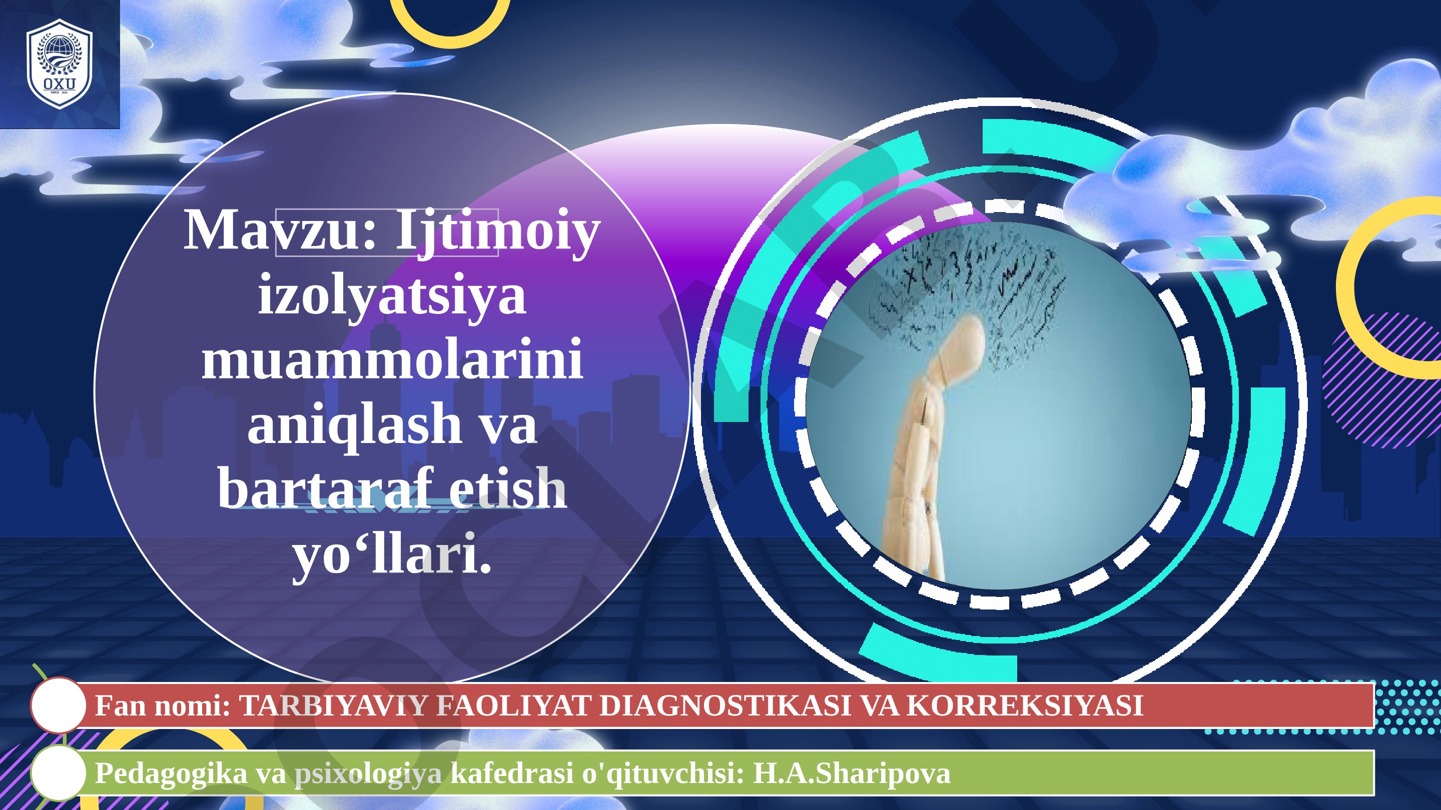 Ijtimoiy izolyatsiya muammolarini aniqlash va bartaraf etish yo‘llari