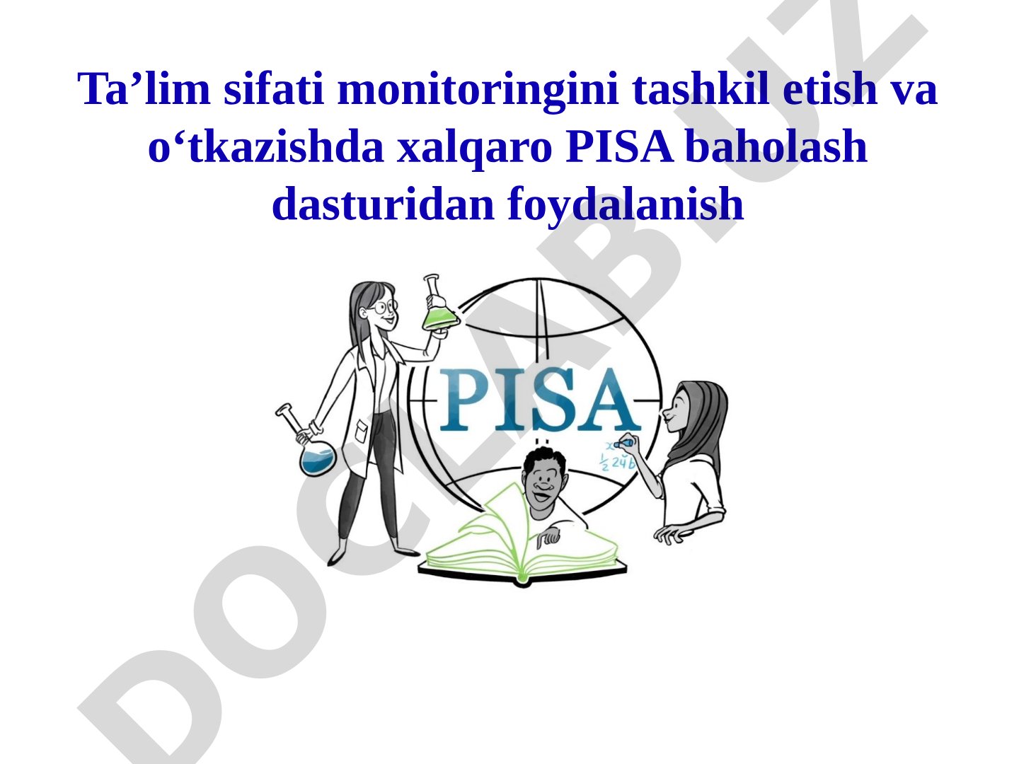 Ta'lim sifati monitoringini tashkil etish va o'tkazishda xalqaro PISA baholash dasturidan foydalanish