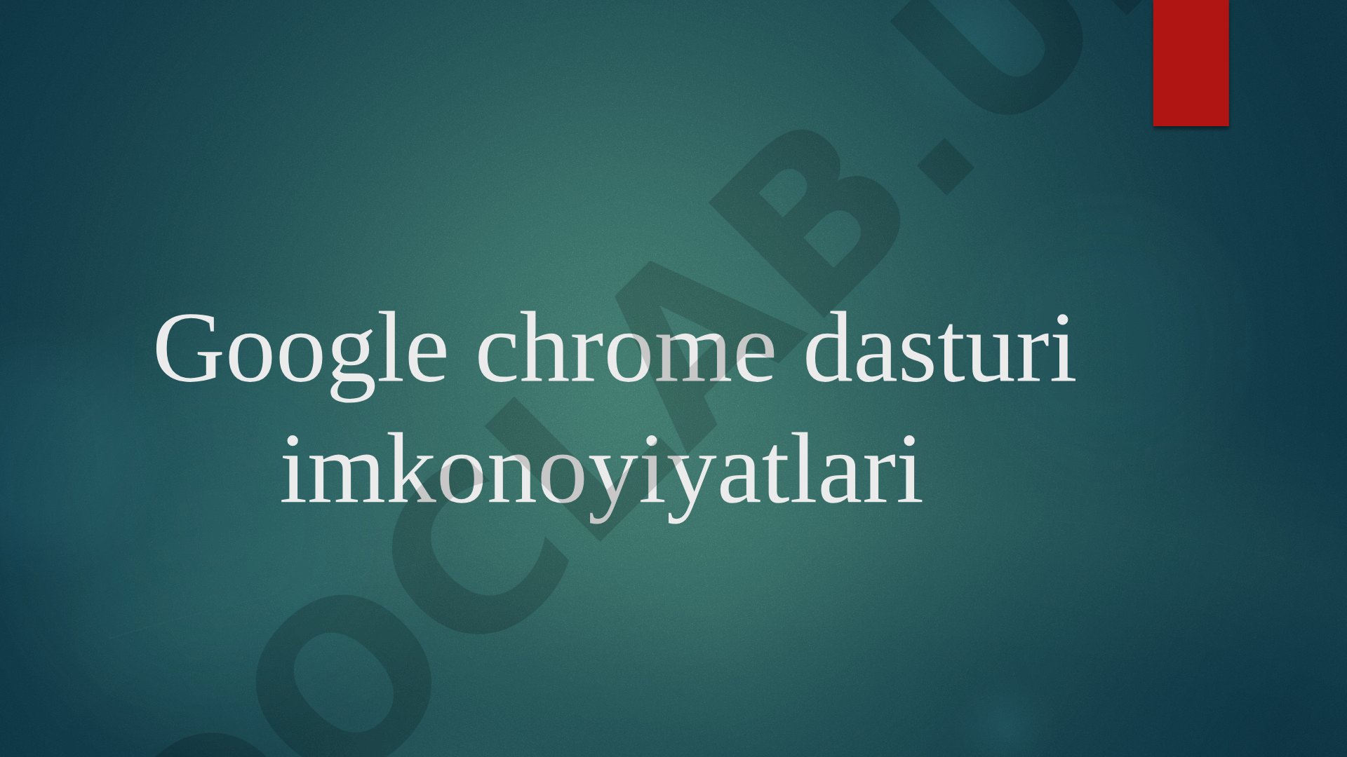 Google chrome dasturi imkonoyiyatlari