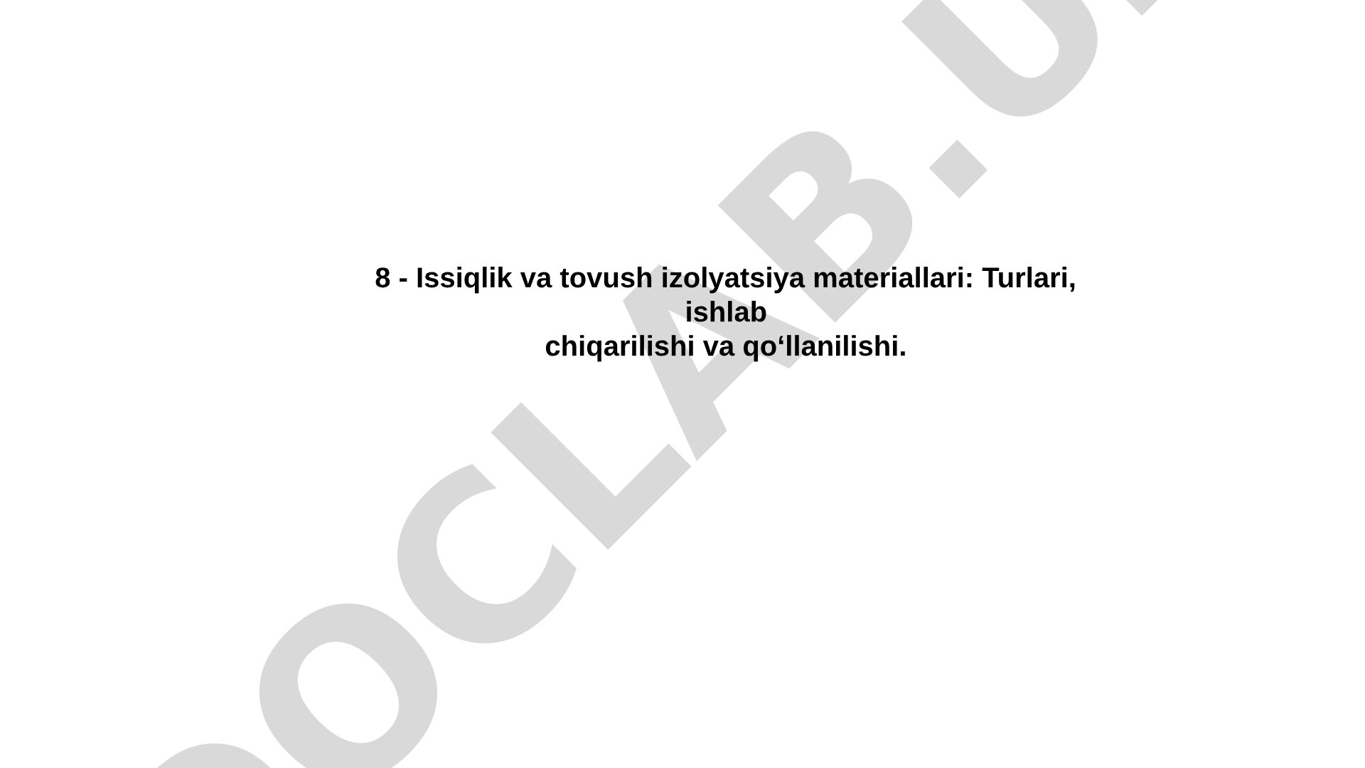 Issiqlik va tovush izolyatsiya materiallari: Turlari, ishlab chiqarilishi va qo‘llanilishi