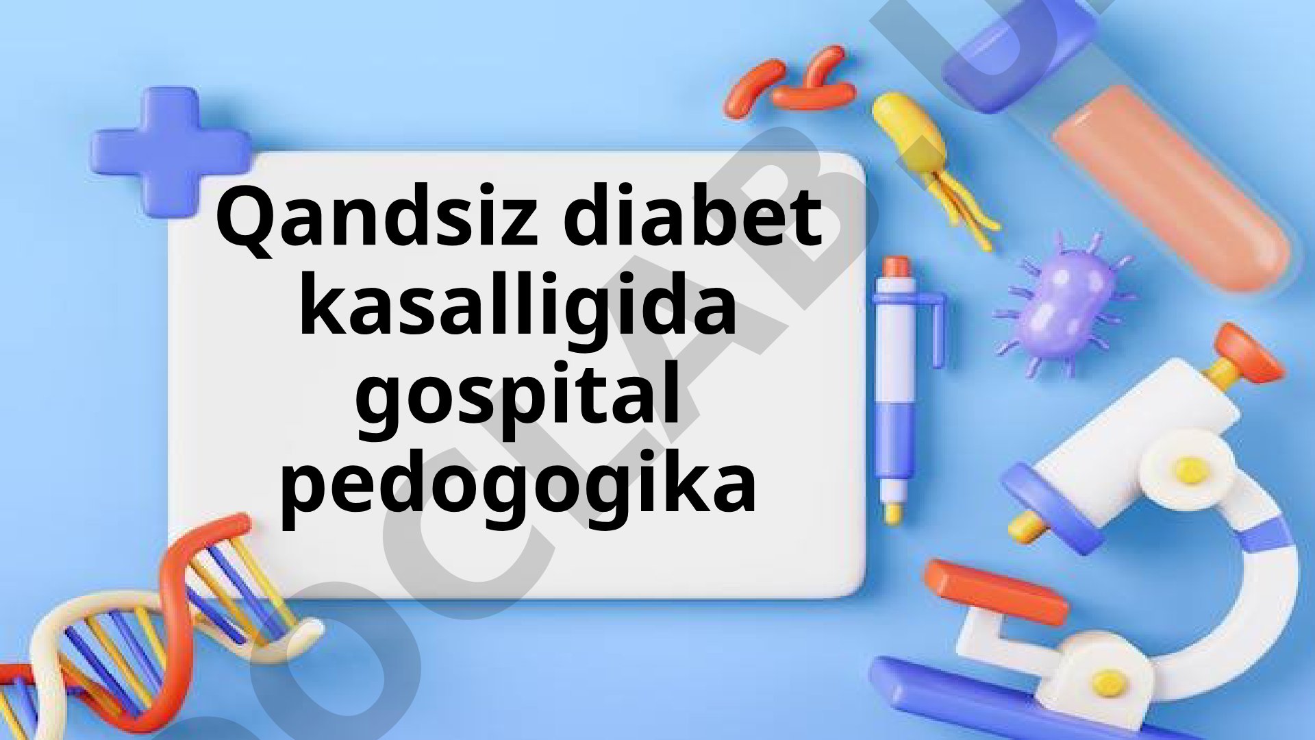 Qandsiz diabet kasalligida gospital pedogogika
