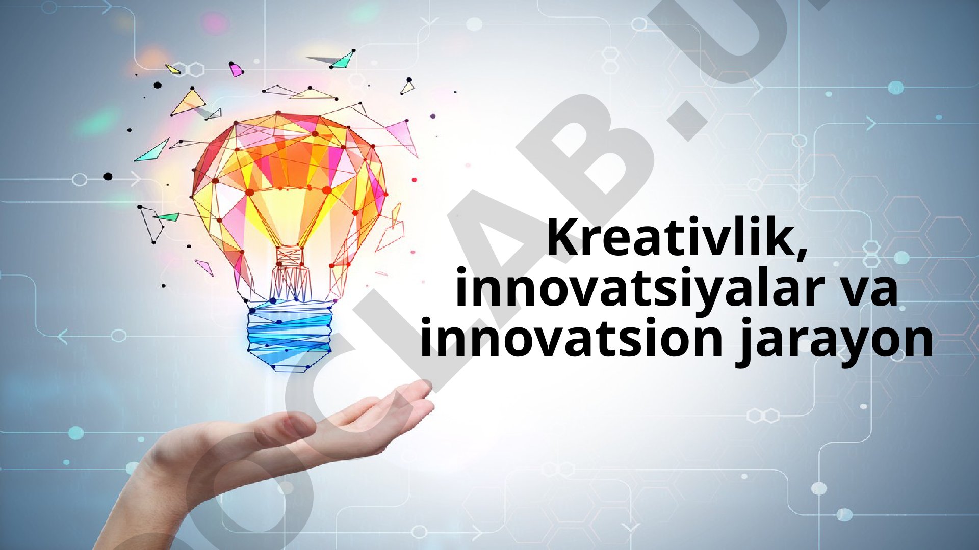 Kreativlik, innovatsiyalar va innovatsion jarayon