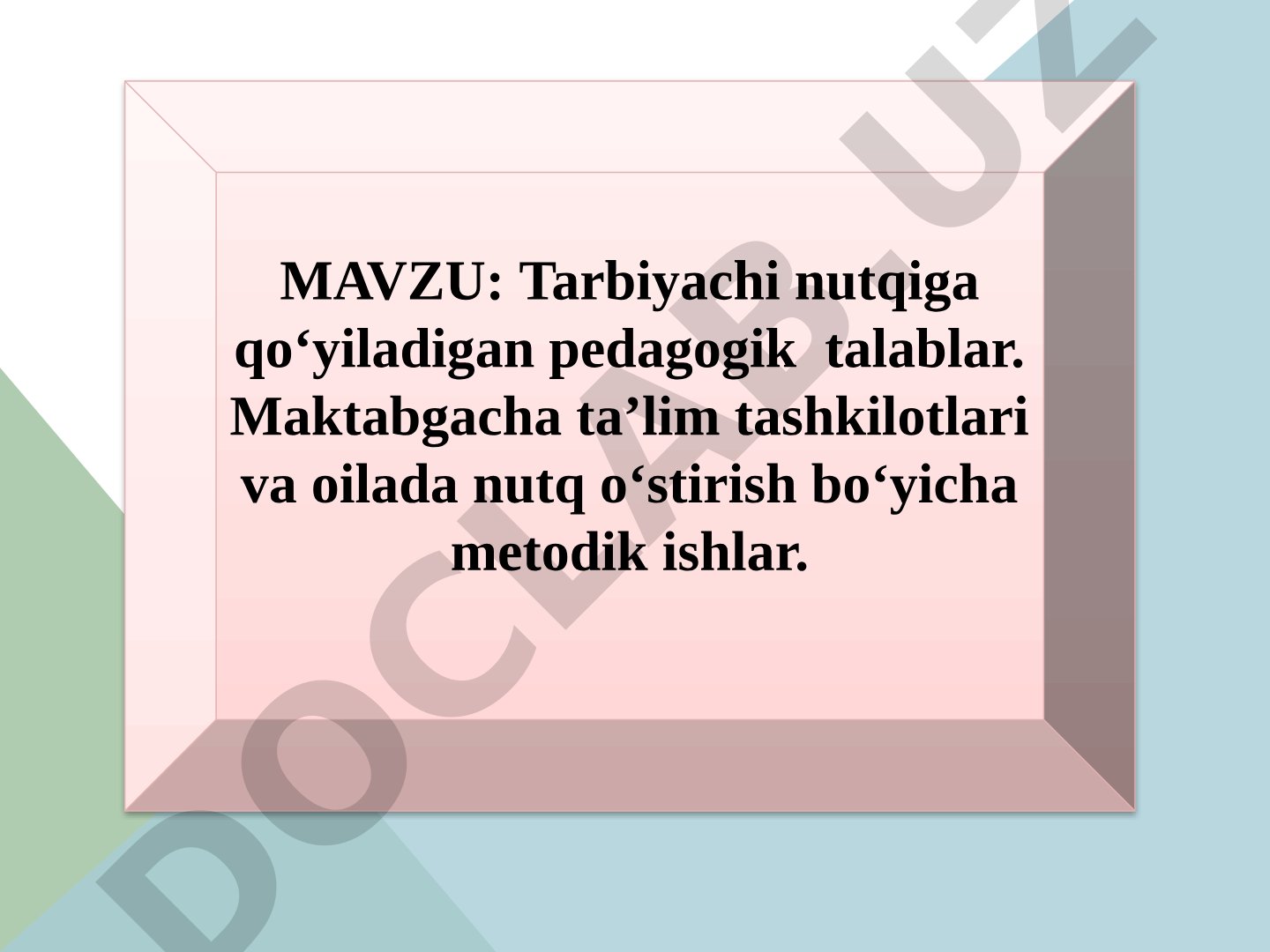 Tarbiyachi nutqiga qo'yiladigan pedagogik talablar