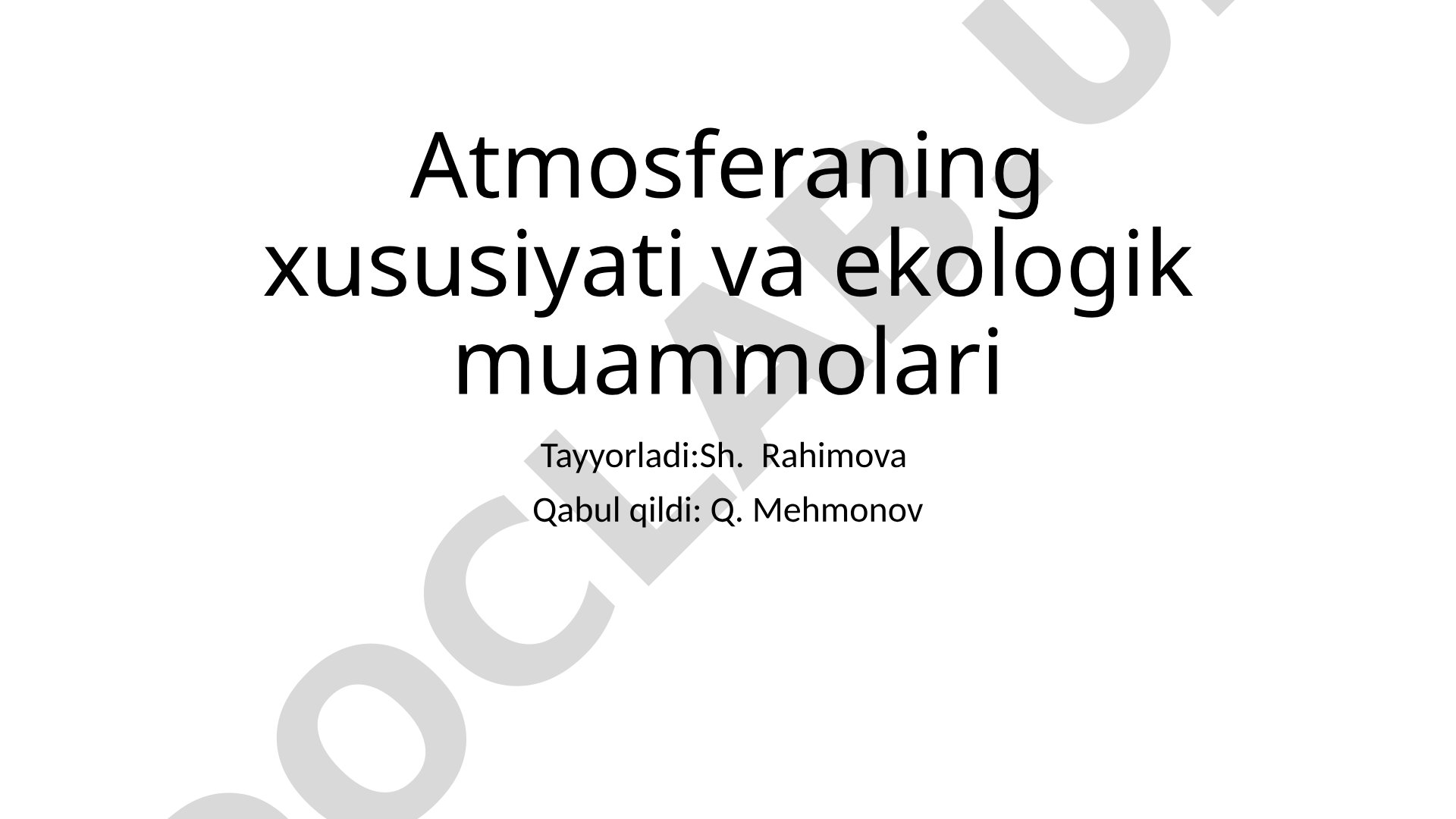 Atmosferaning xususiyati va ekologik muammolari