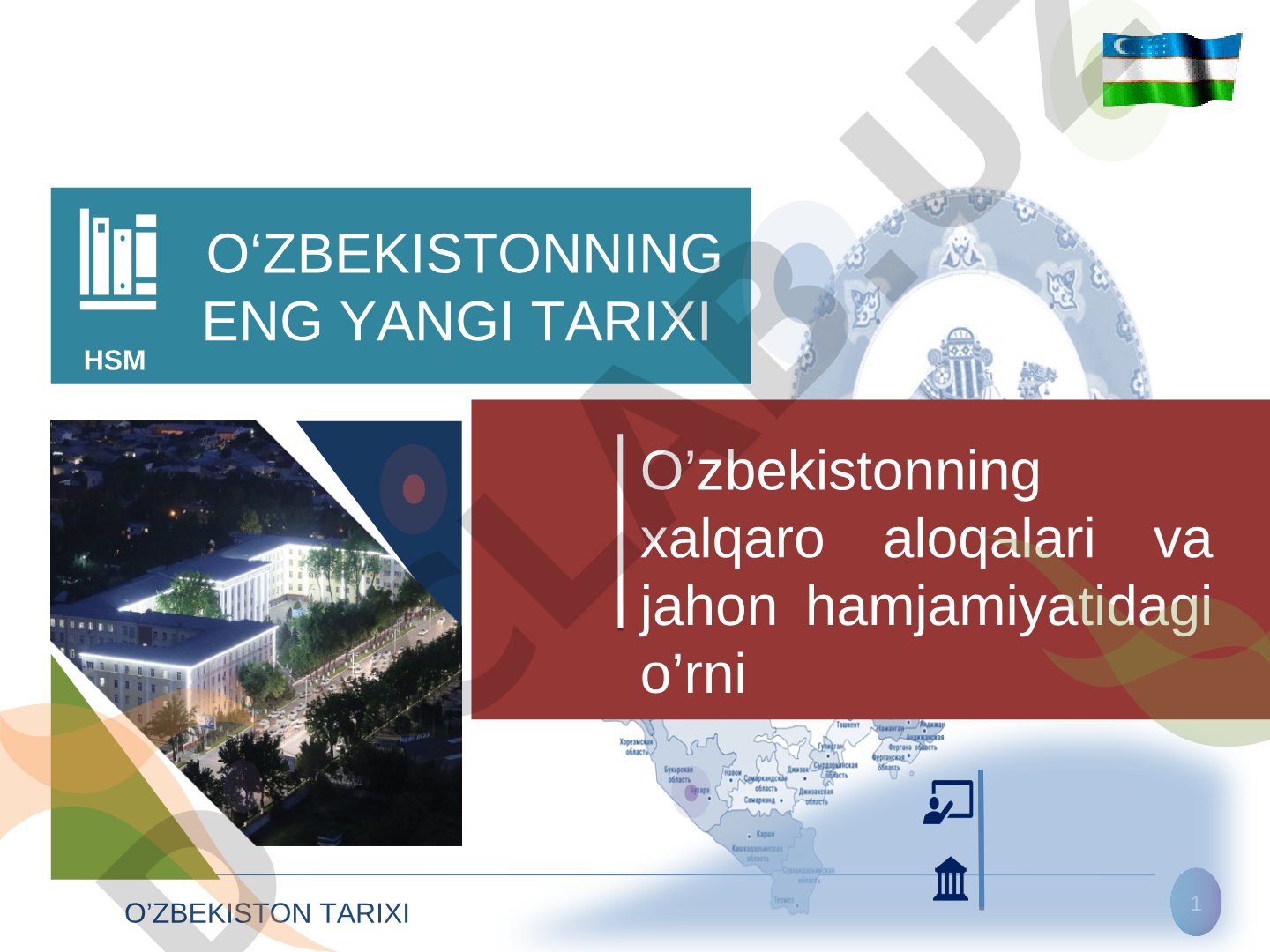 O'zbekistonning xalqaro aloqalari va jahon hamjamiyatidagi o'rni