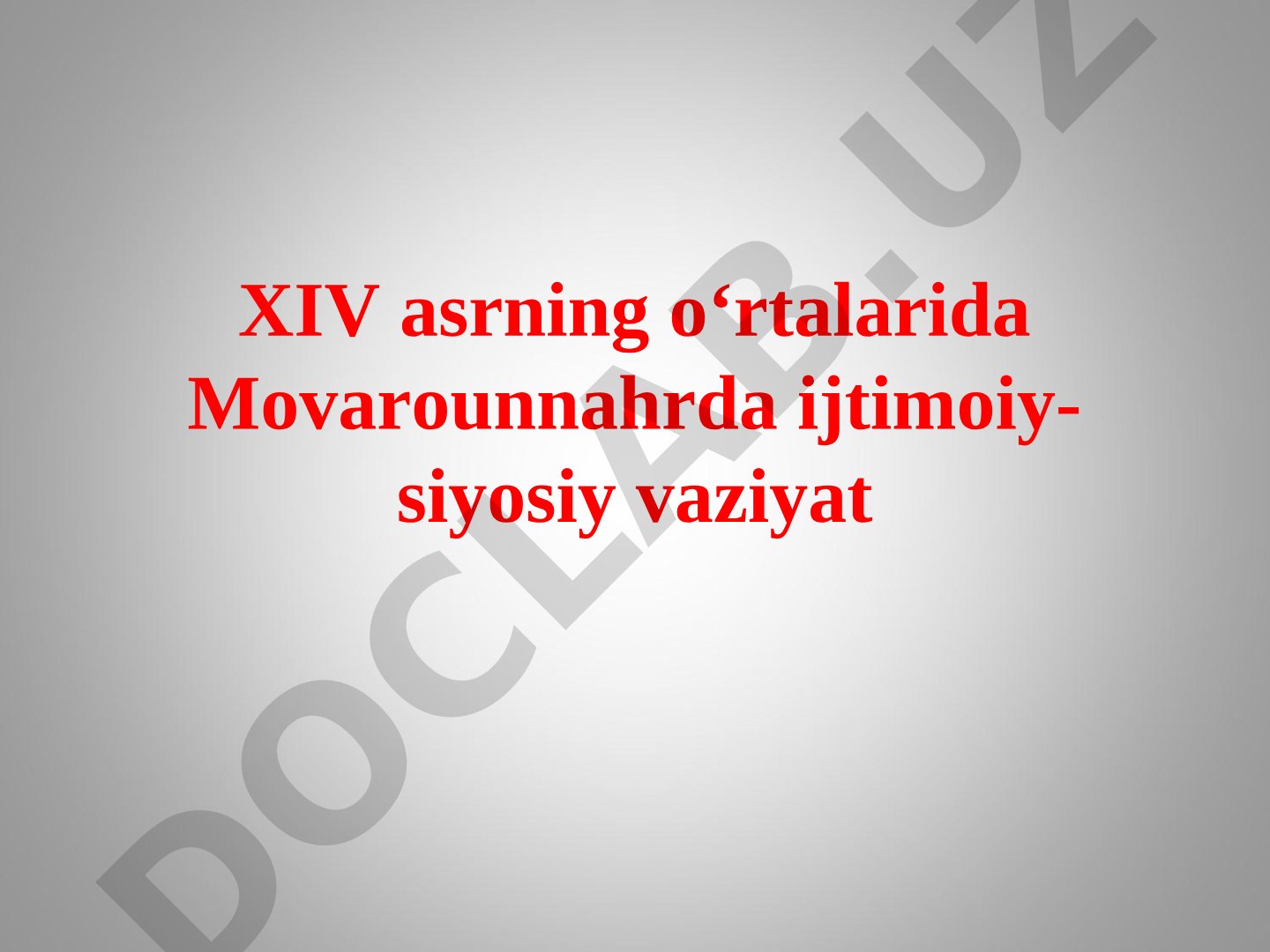 XIV asrda Movarounnahrda ijtimoiy-siyosiy vaziyat va Amir Temur