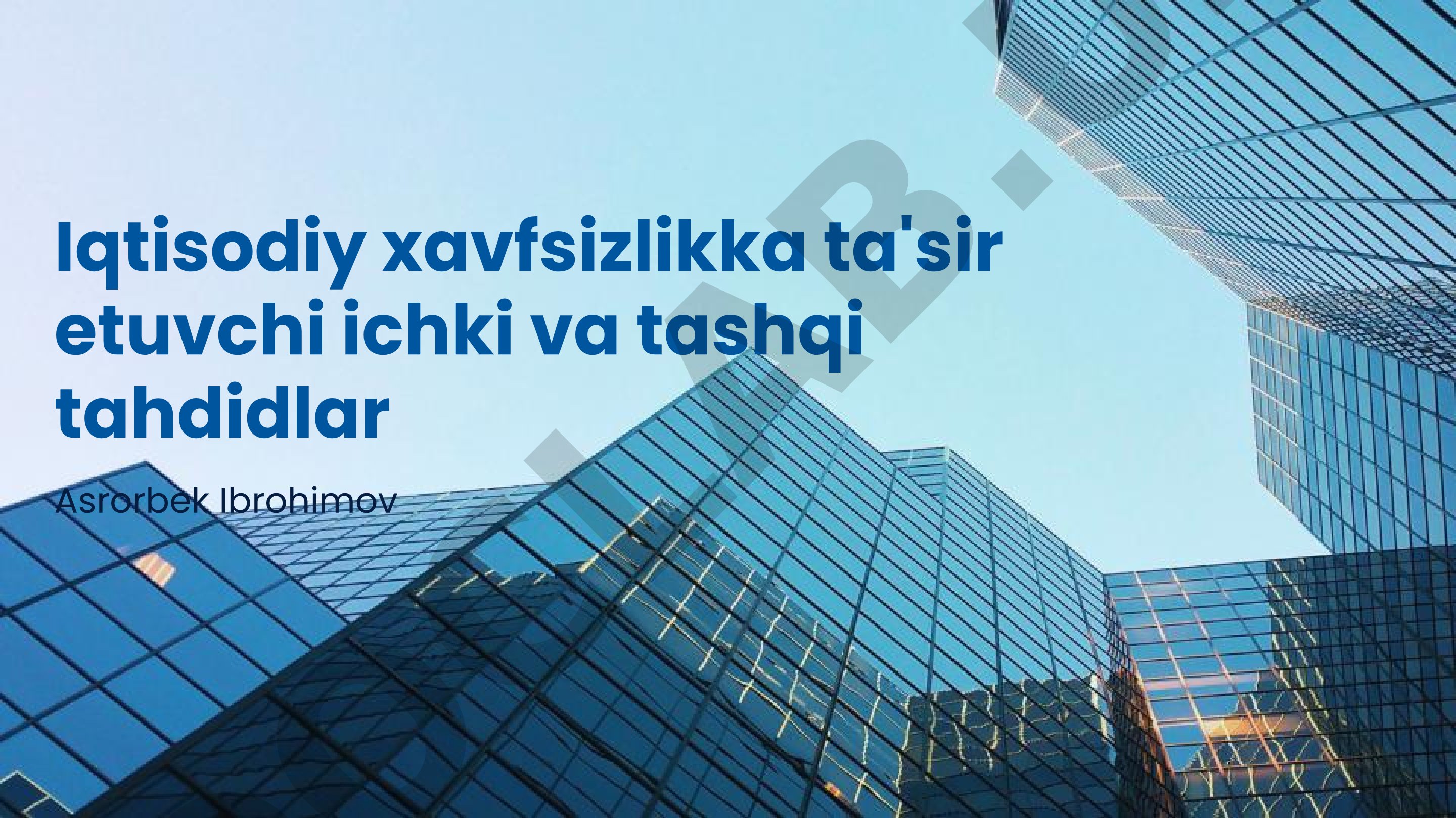 Iqtisodiy xavfsizlikka ta'sir etuvchi ichki va tashqi tahdidlar