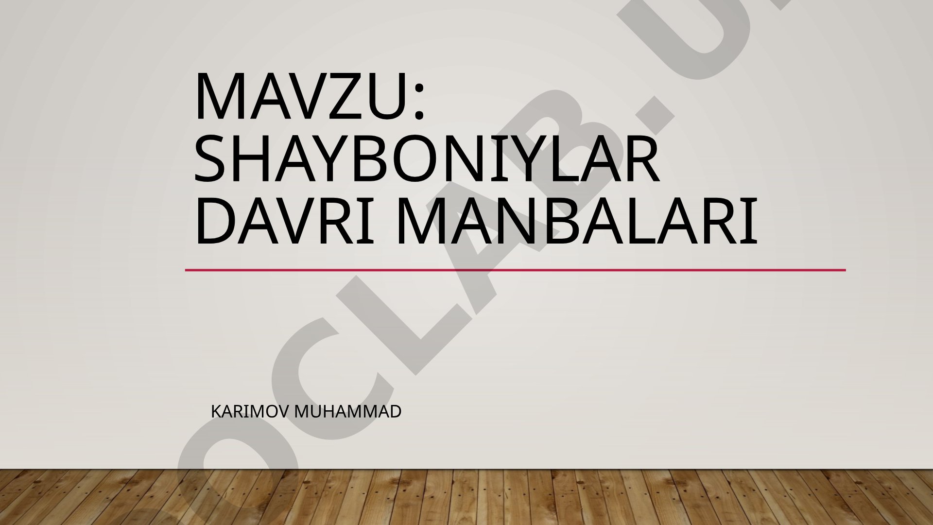 Shayboniylar davri manbalari