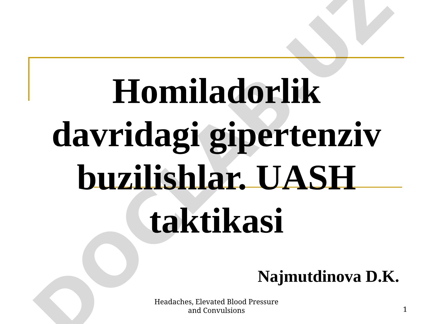 Homiladorlik davridagi gipertenziv buzilishlar UASH taktikasi