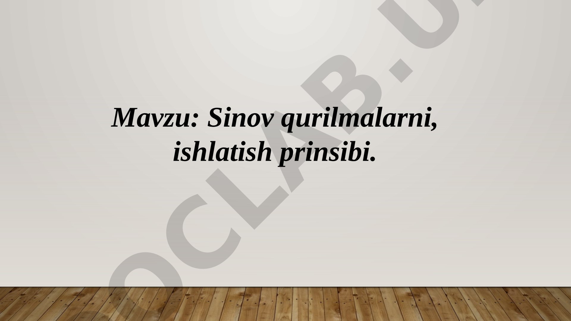 Sinov qurilmalarni, ishlatish prinsibi
