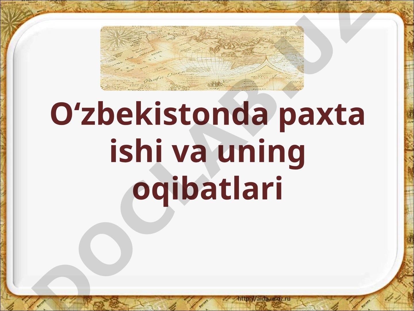 O‘zbekistonda paxta ishi va uning oqibatlari