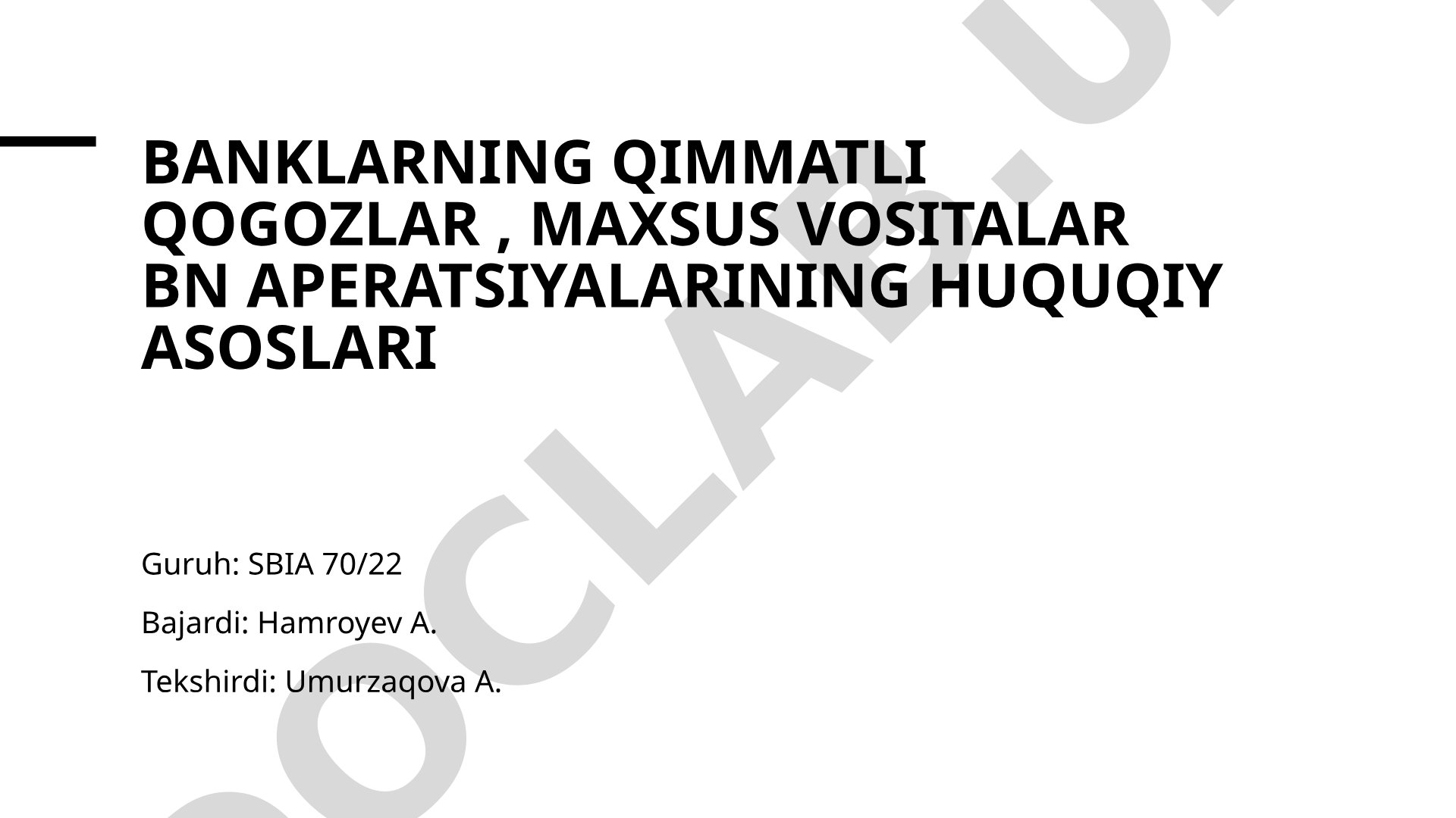 Banklarning qimmatli qog'ozlar, maxsus vositalar bilan operatsiyalarining huquqiy asoslari