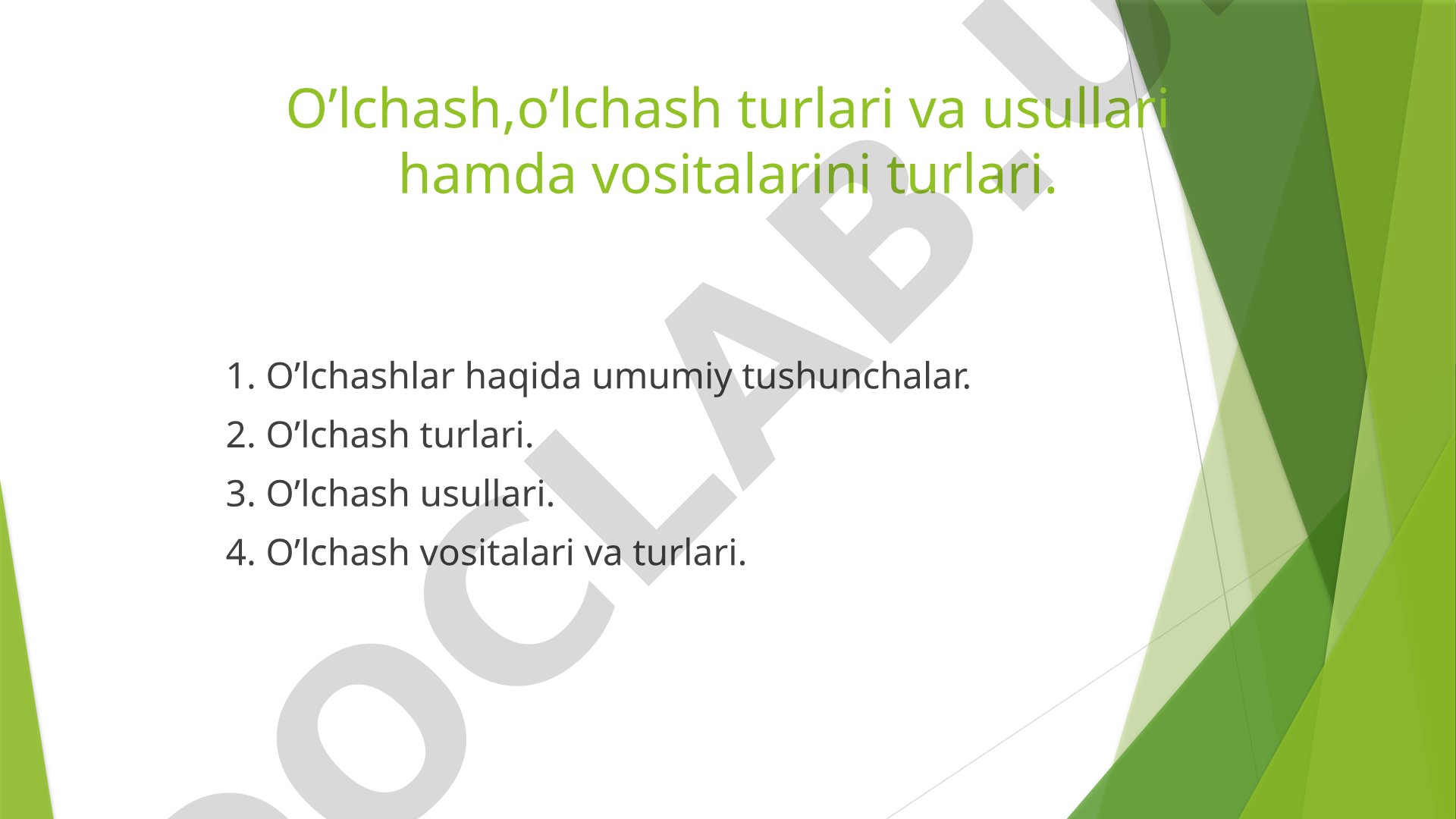 O'lchash, o'lchash turlari va usullari hamda vositalarini turlari