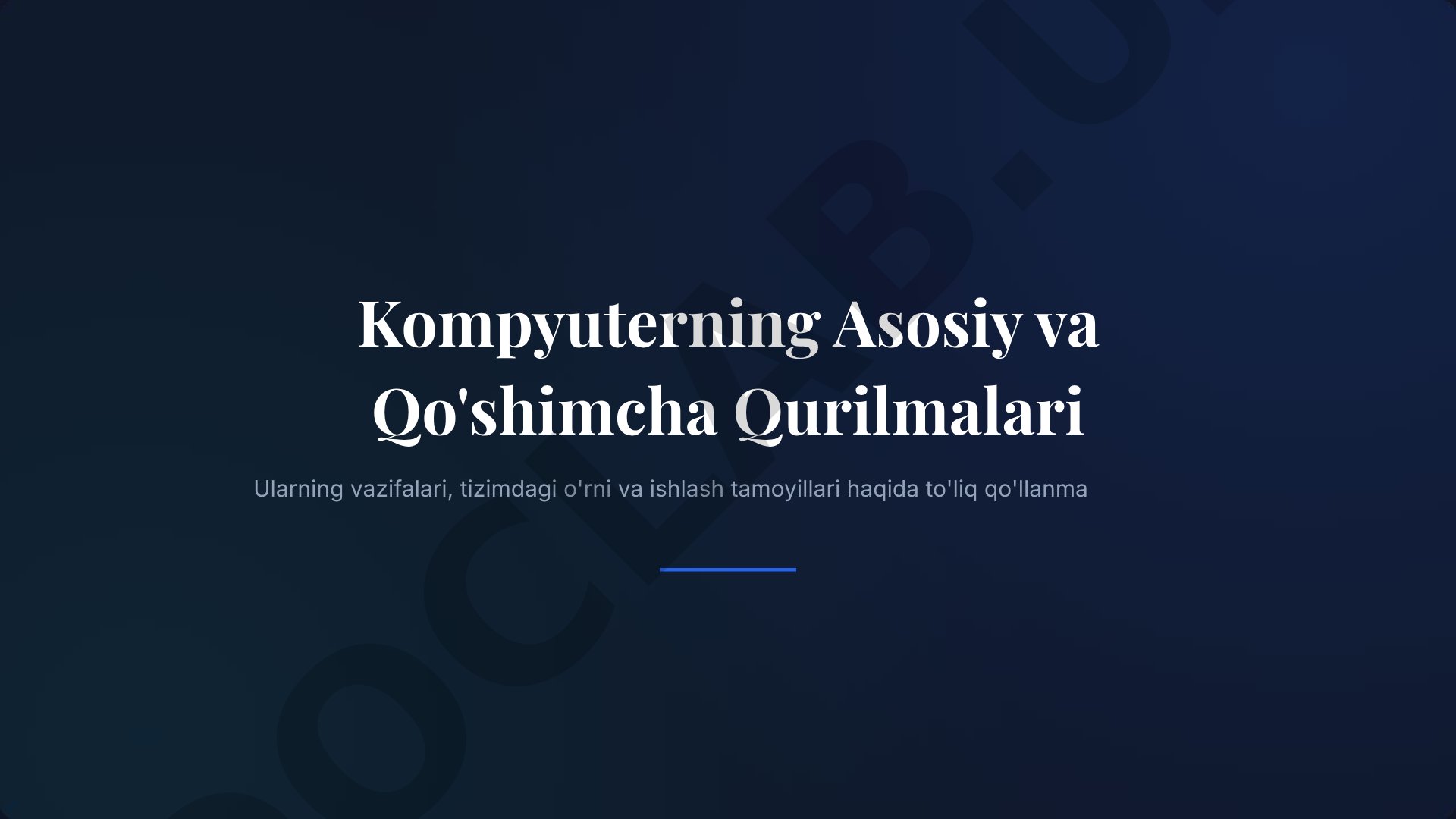 Kompyuterning Asosiy va Qo'shimcha Qurilmalari