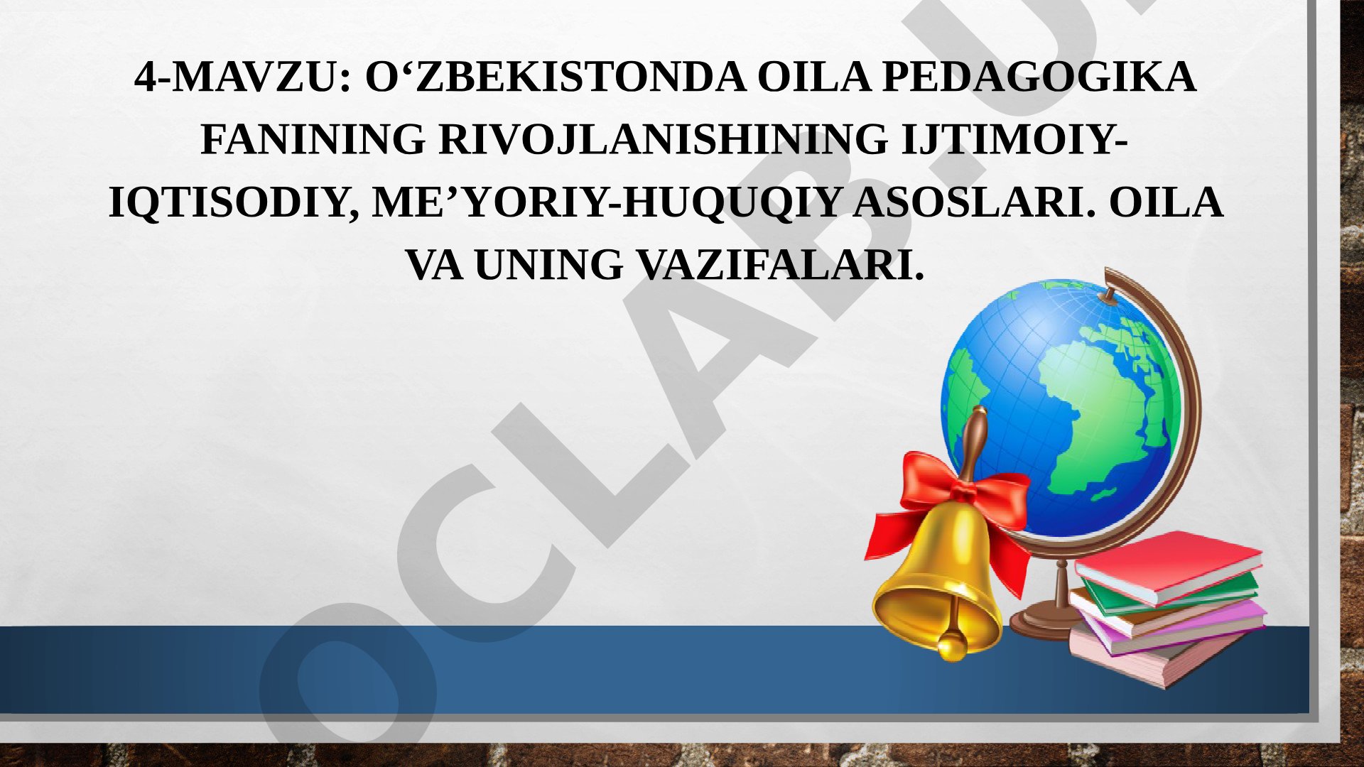 O'zbekistonda oila pedagogika fanining rivojlanishining ijtimoiy-iqtisodiy, me'yoriy-huquqiy asoslari