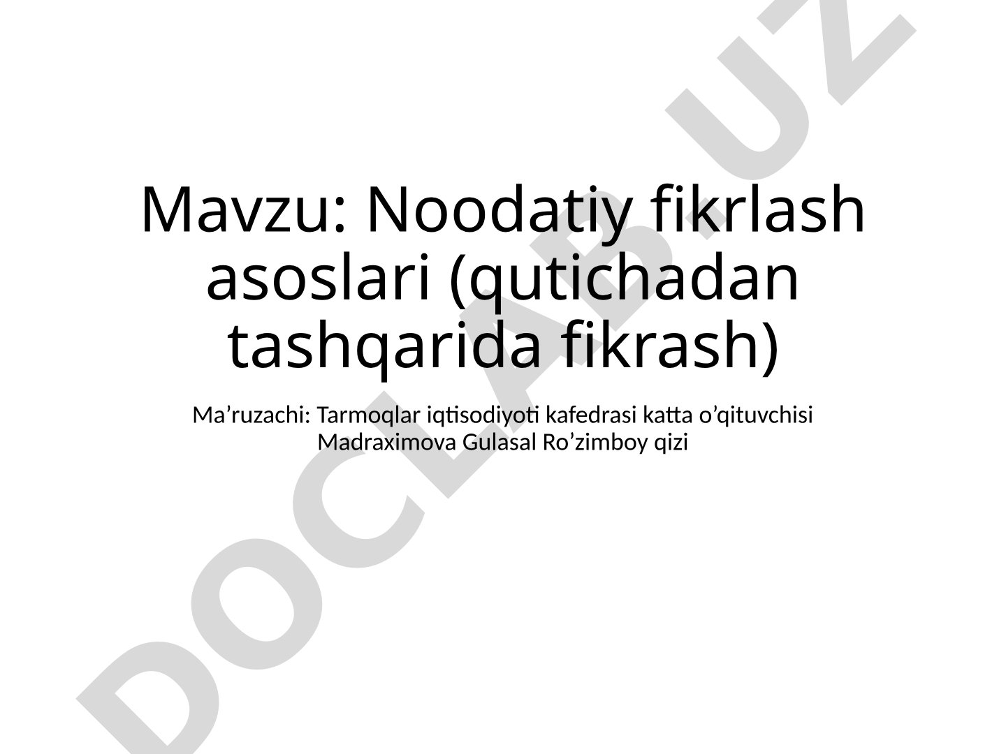 Noodatiy fikrlash asoslari (qutichadan tashqarida fikrash)