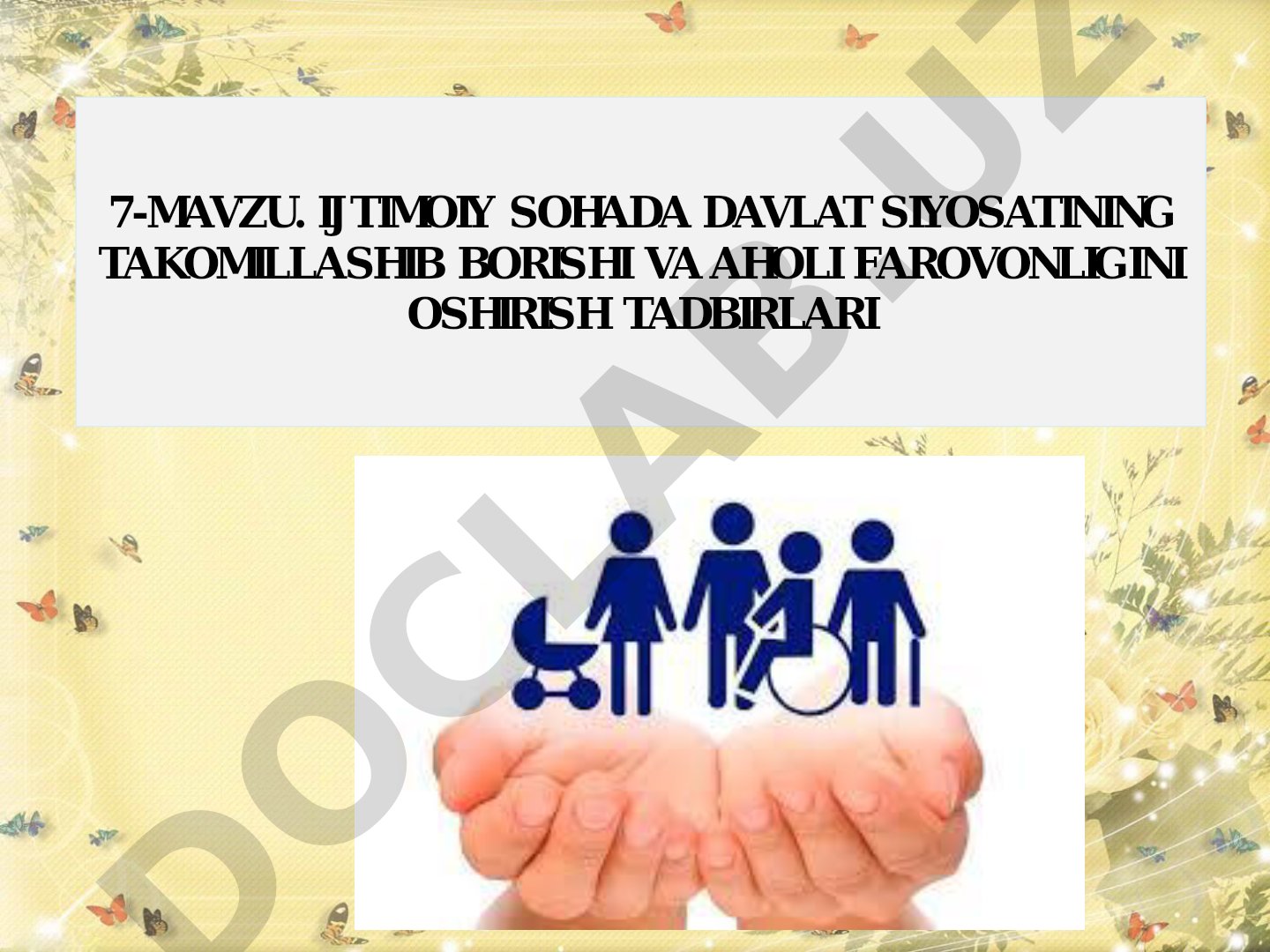 Ijtimoiy sohada davlat siyosatining takomillashib borishi va aholi farovonligini oshirish tadbirlari