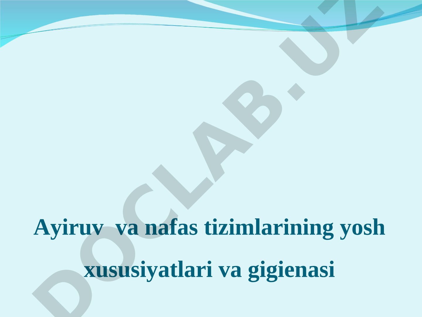 Ayiruv va nafas tizimlarining yosh xususiyatlari va gigienasi
