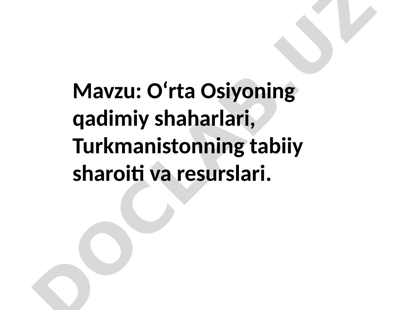 O‘rta Osiyoning qadimiy shaharlari, Turkmanistonning tabiiy sharoiti va resurslari