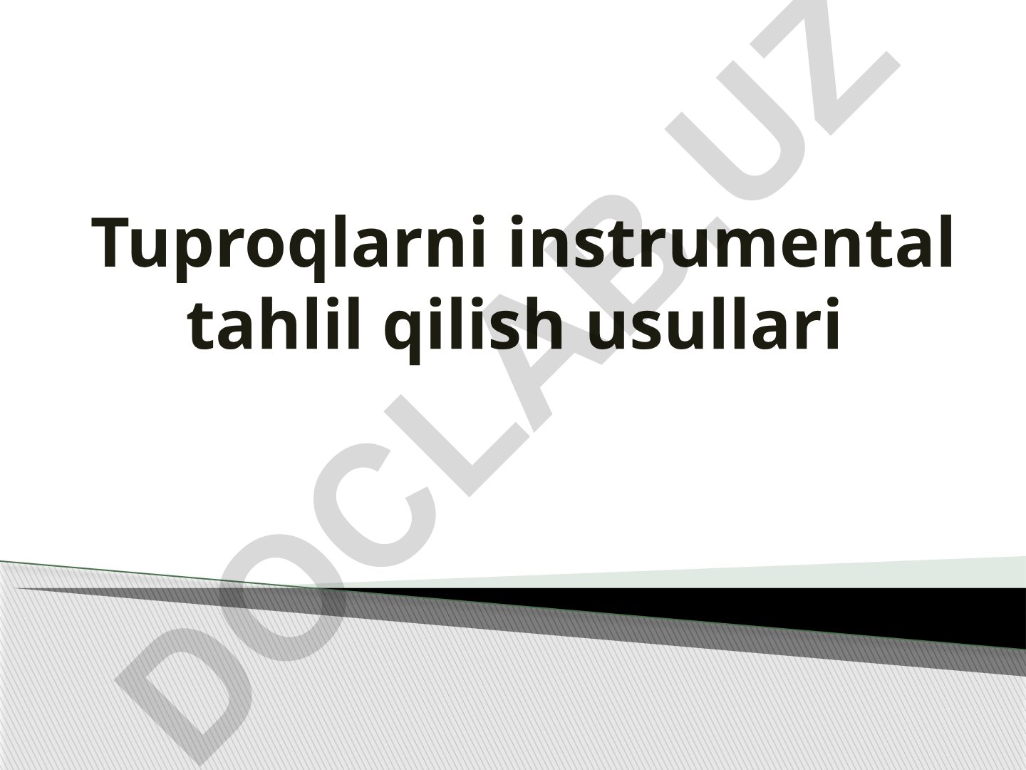 Tuproqlarni instrumental tahlil qilish usullari