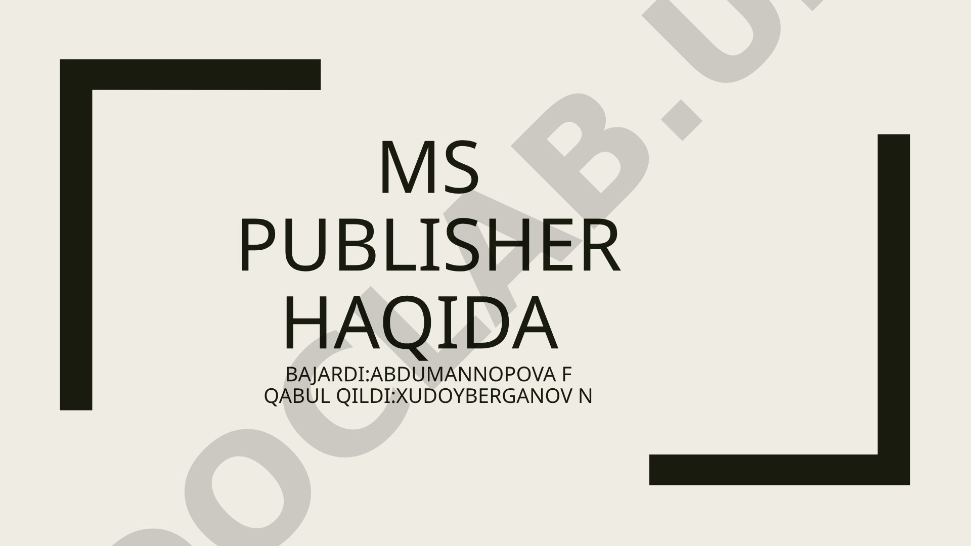 Microsoft Publisher dasturi haqida umumiy ma'lumot, xususiyatlari va afzalliklari