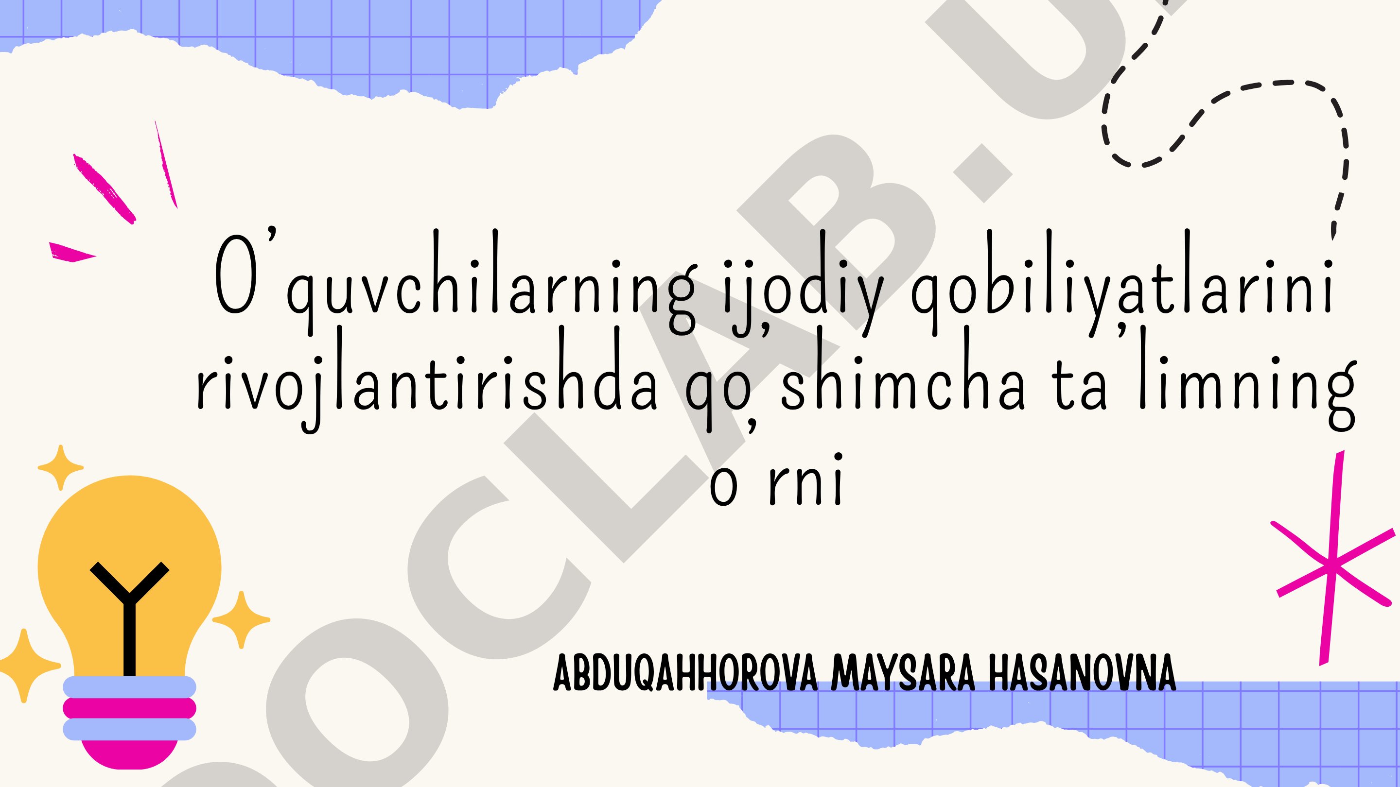 O’quvchilarning ijodiy qobiliyatlarini rivojlantirishda qo’shimcha ta’limning o’rni