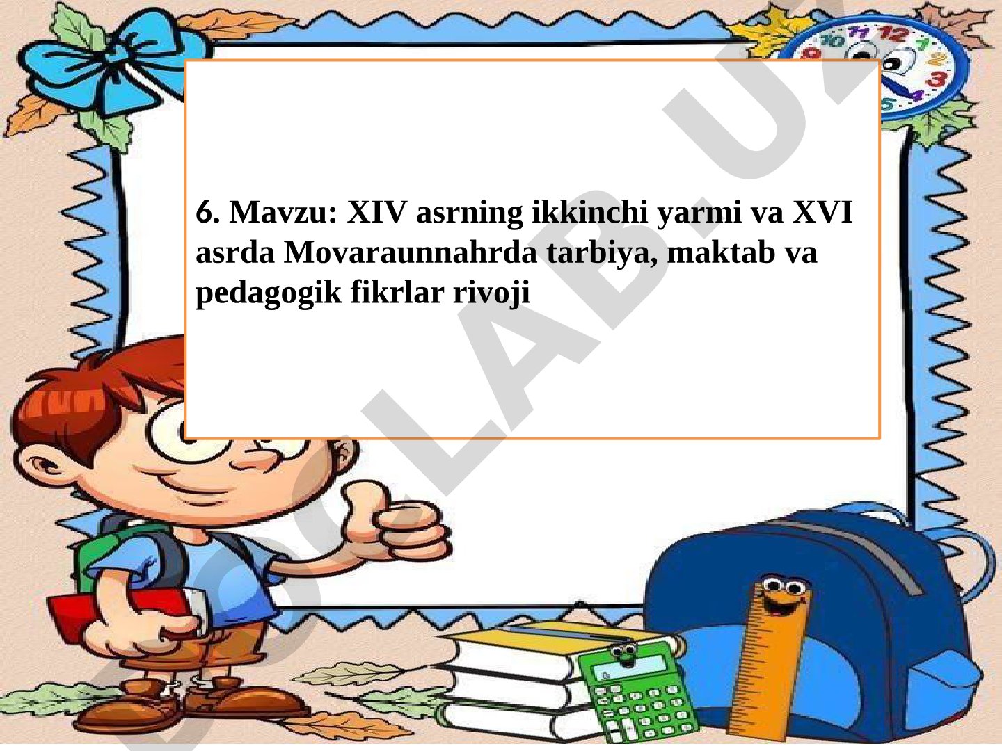 XIV asrning ikkinchi yarmi va XVI asrda Movaraunnahrda tarbiya, maktab va pedagogik fikrlar rivoji