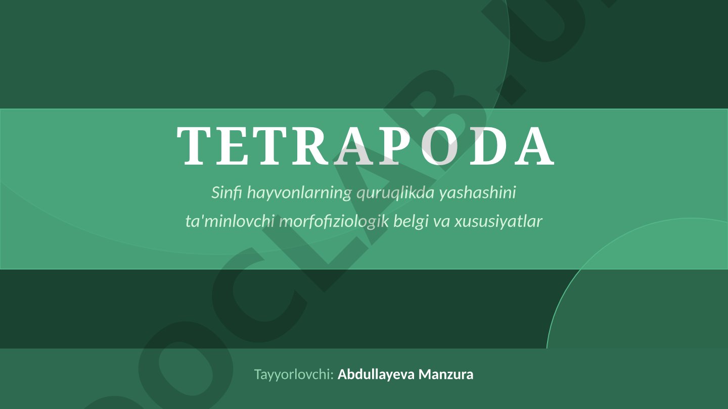 Tetrapoda sinfi hayvonlarining quruqlikda yashashini ta'minlovchi morfofiziologik belgi va xususiyatlar