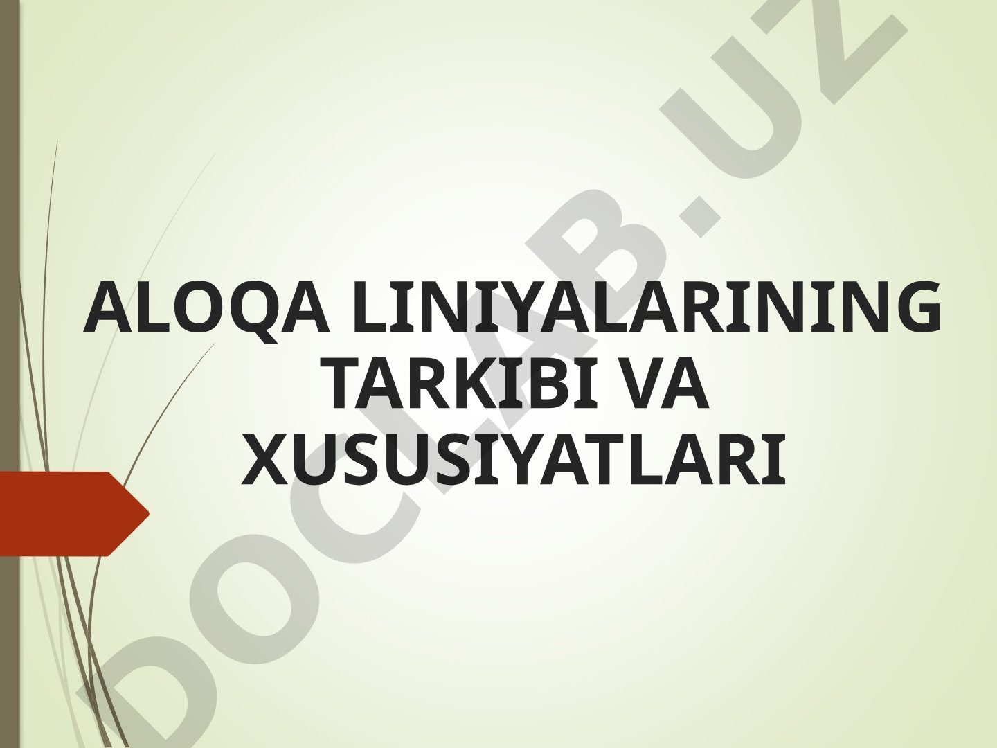 Aloqa liniyalarining tarkibi va xususiyatlari