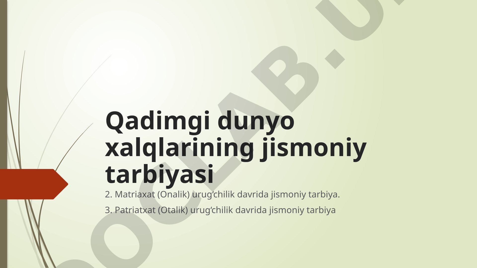 Qadimgi dunyo xalqlarining jismoniy tarbiyasi