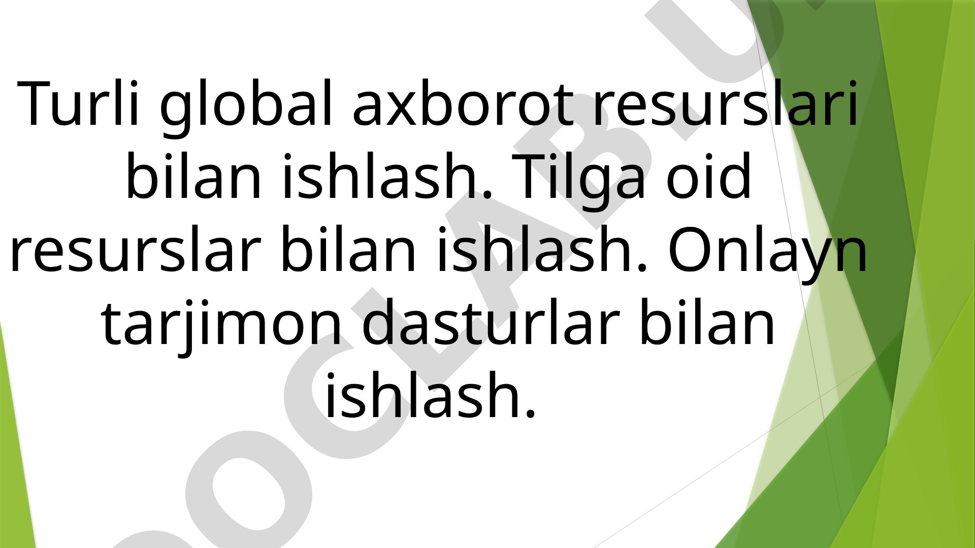 Turli global axborot resurslari bilan ishlash