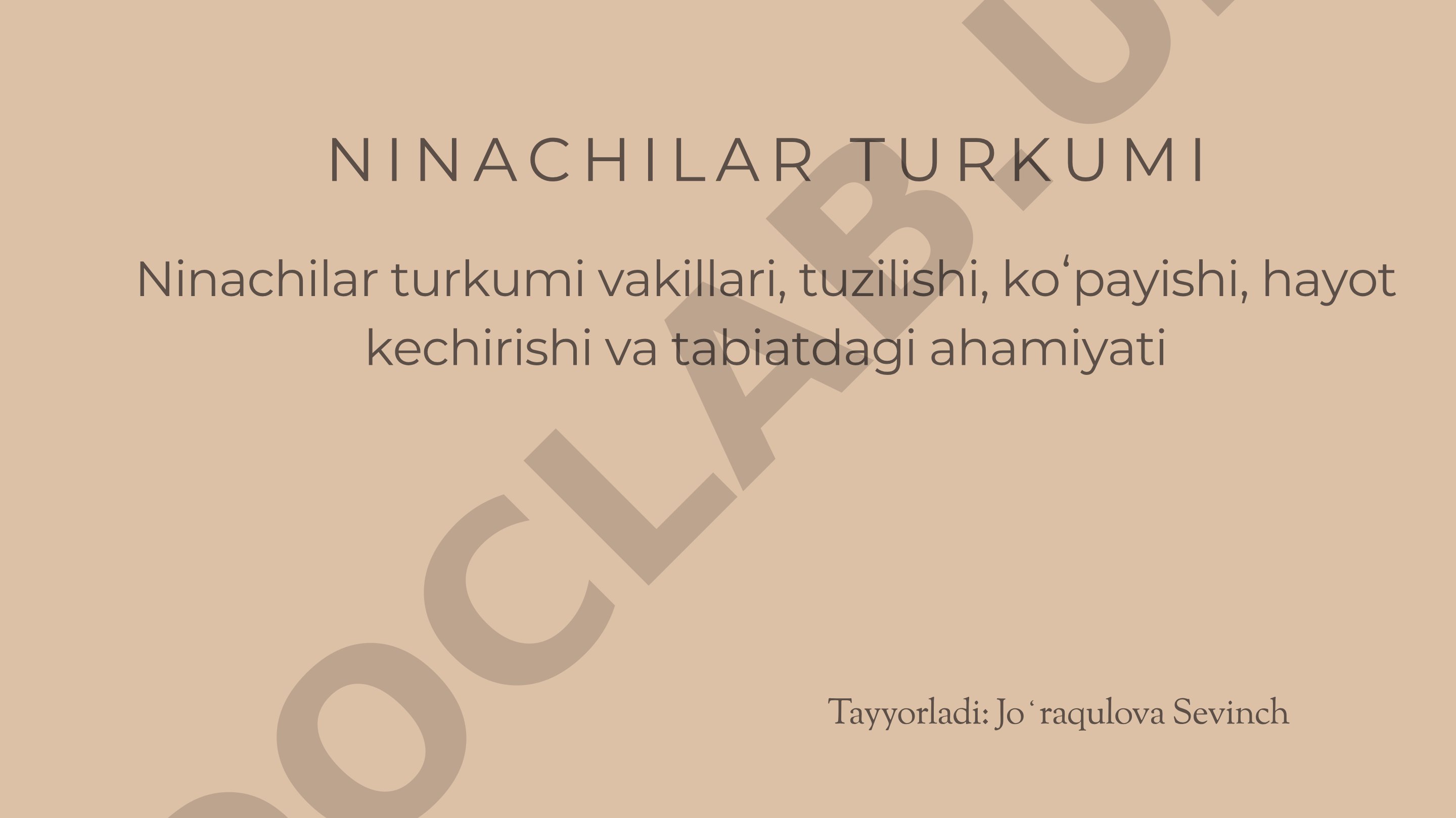 Ninachilar turkumi vakillari, tuzilishi, koʻpayishi, hayot kechirishi va tabiatdagi ahamiyati