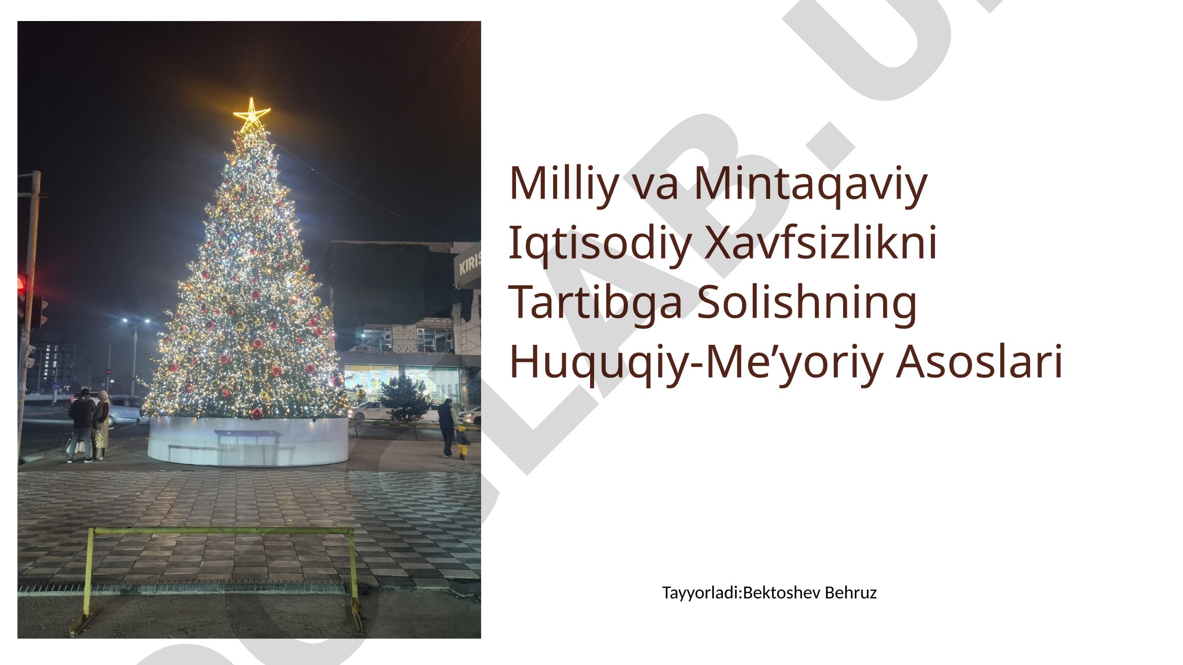 Milliy va Mintaqaviy Iqtisodiy Xavfsizlikni Tartibga Solishning Huquqiy-Me’yoriy Asoslari