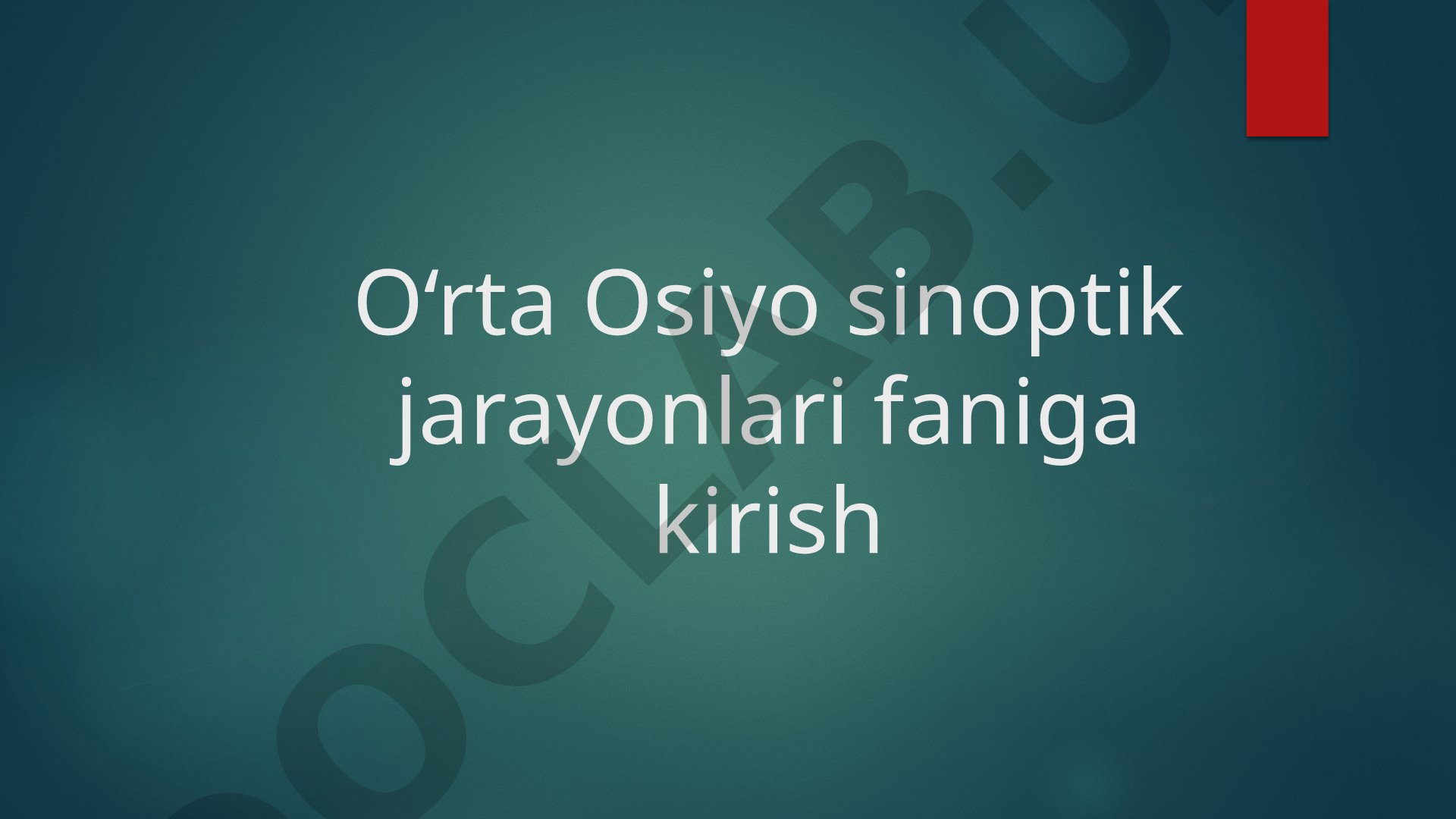 O‘rta Osiyo sinoptik jarayonlari faniga kirish