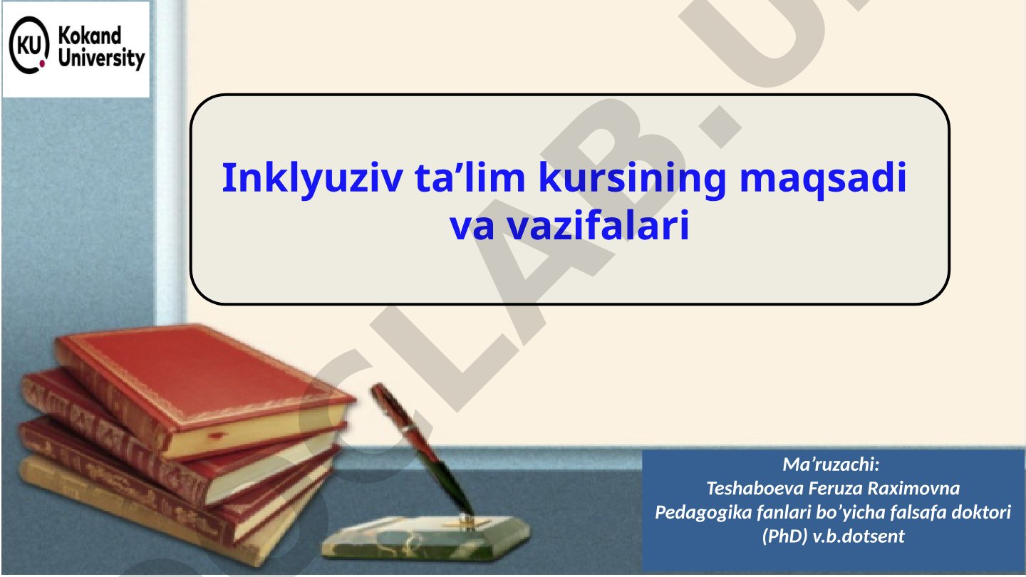 Inklyuziv ta’lim kursining maqsadi va vazifalari