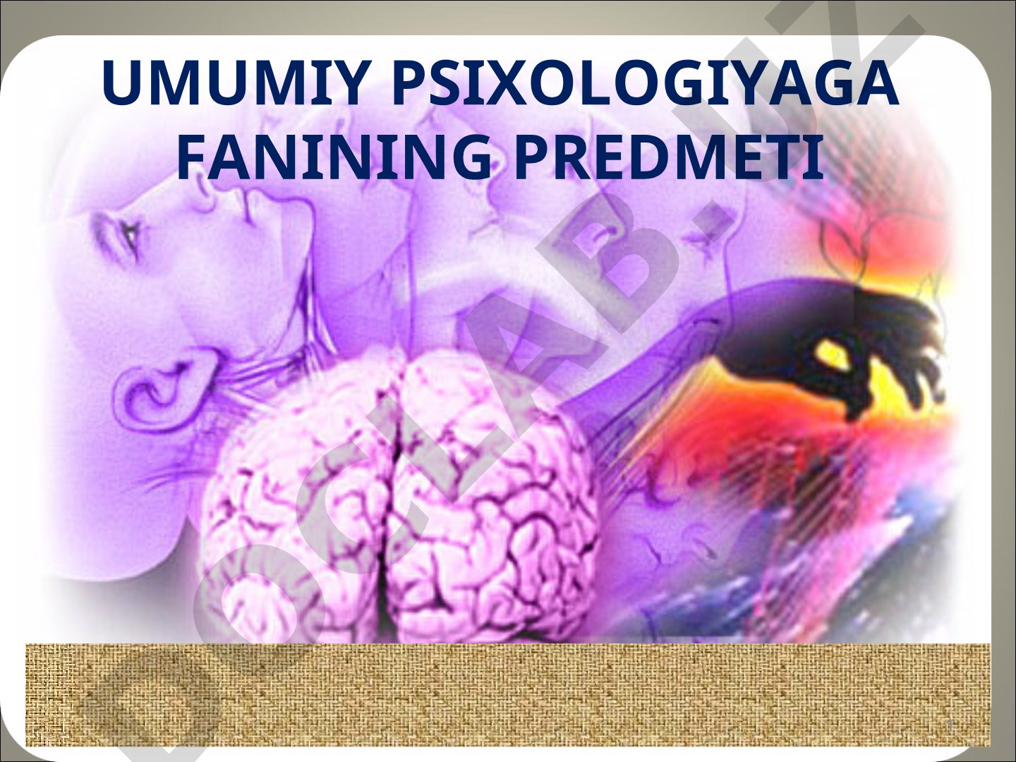 Umumiy psixologiyaga fanining predmeti