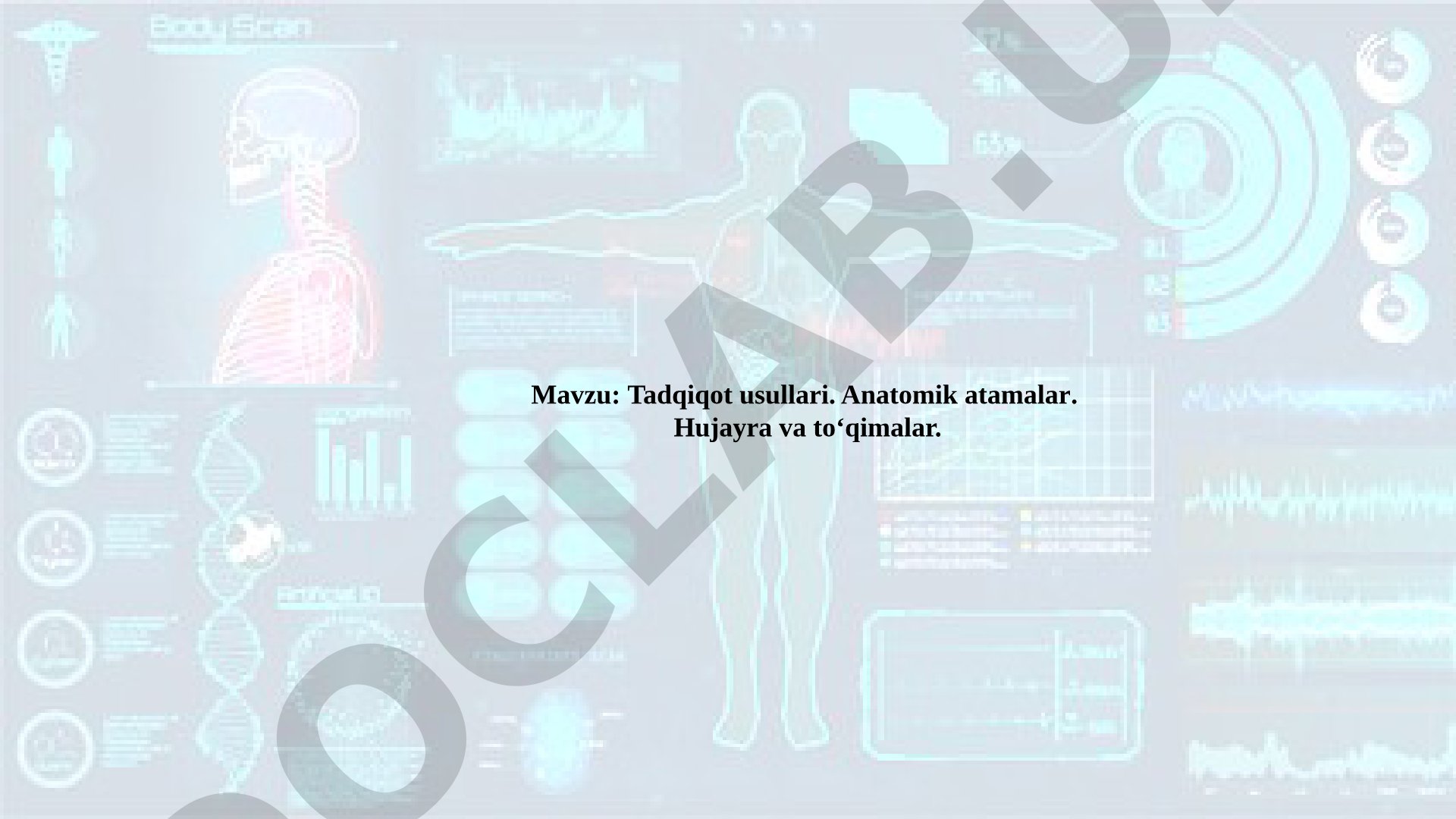 Tadqiqot usullari. Anatomik atamalar. Hujayra va toʻqimalar.