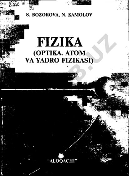 Fizika (Optika. Atom va yadro fizikasi)